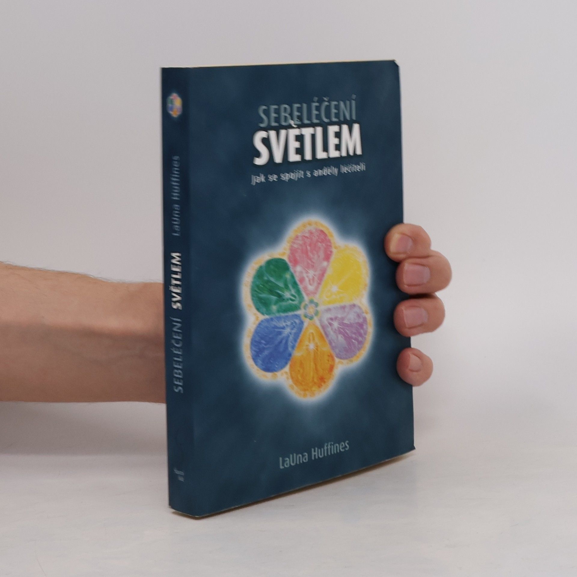 LaUna Huffines Sebeléčení světlem. jak se spojit s anděly léčiteli.