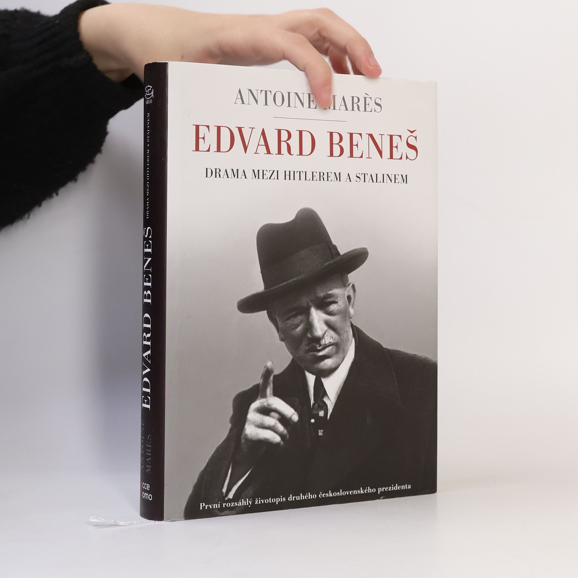 Antoine Marès Edvard Beneš. od slávy k propasti. Drama mezi Hitlerem a Stalinem
