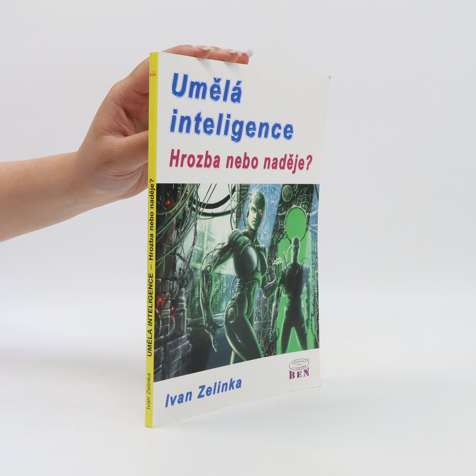Ivan Zelinka Umělá inteligence. Hrozba nebo naděje?