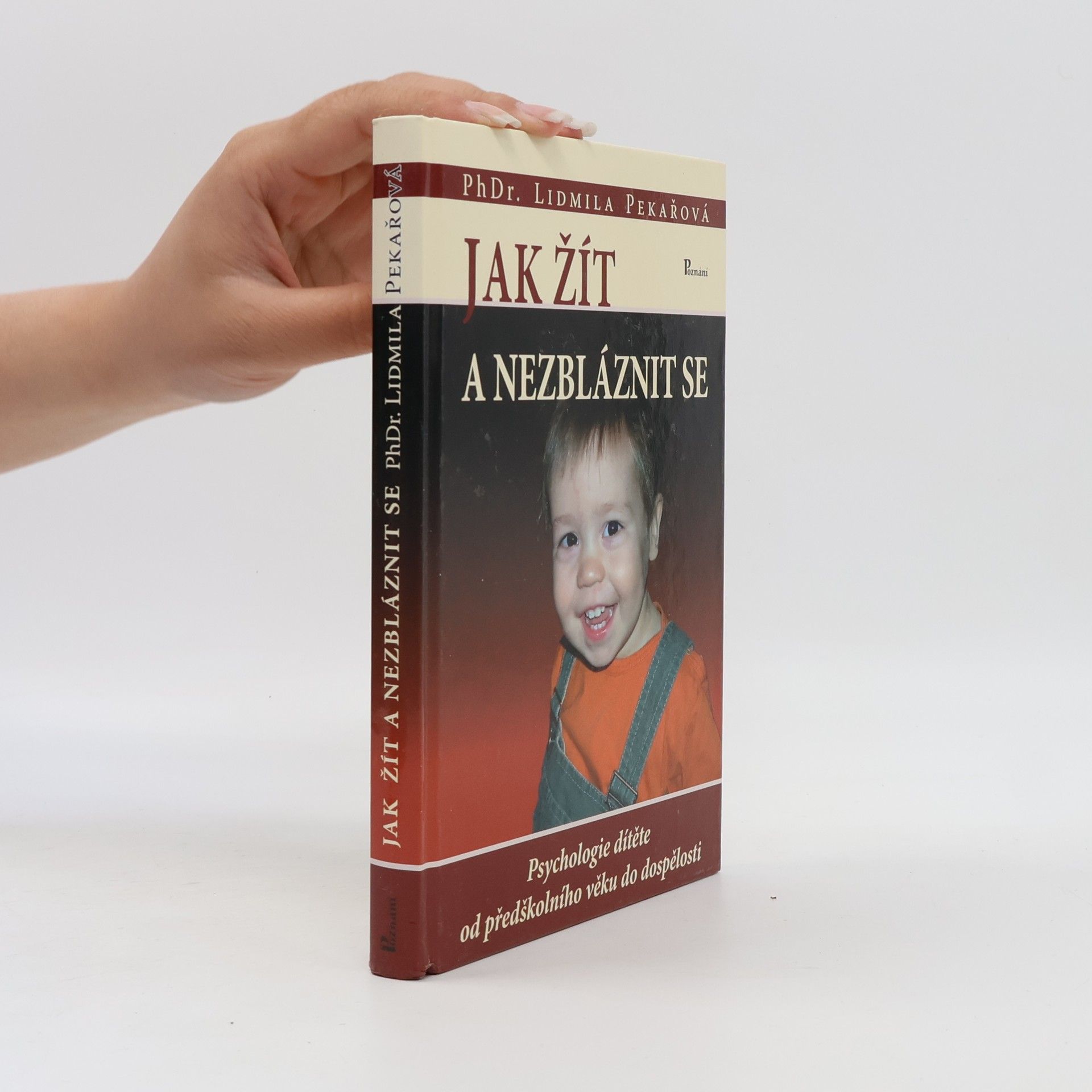 Pekařová Lidmila Jak žít a nezbláznit se