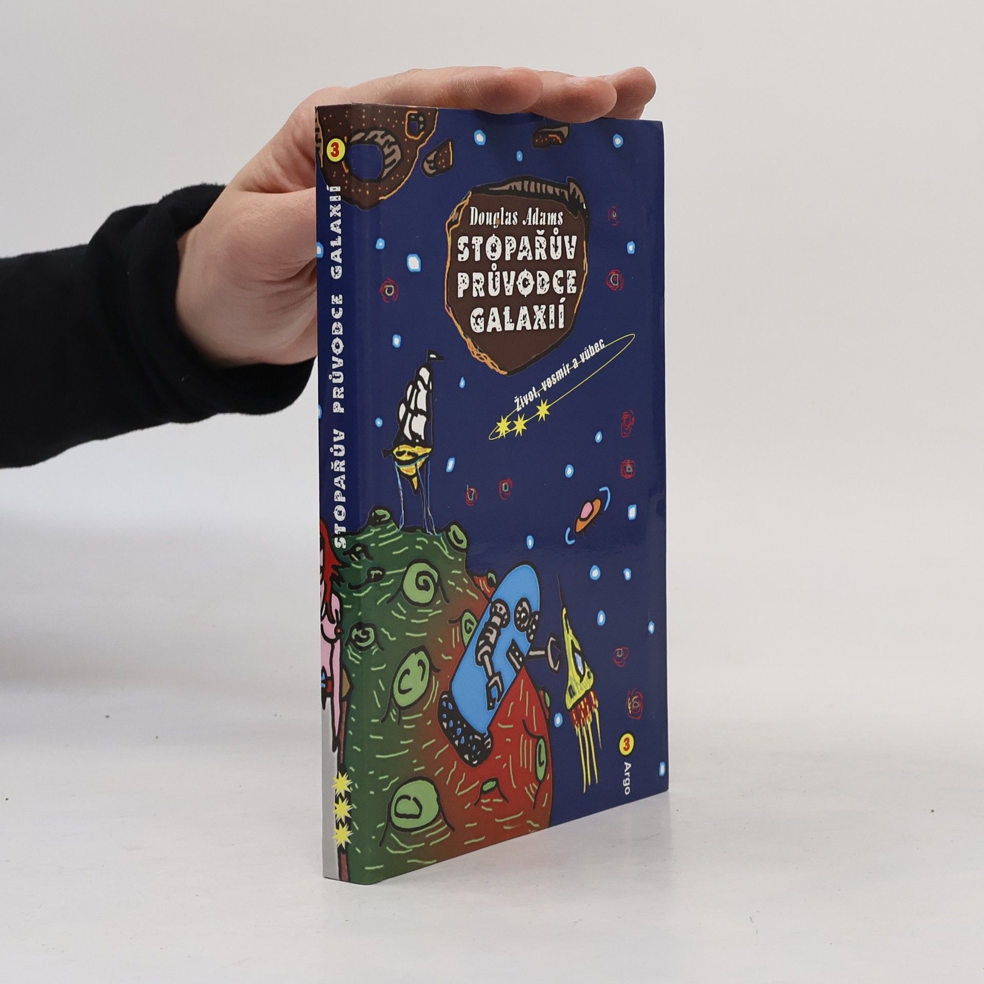 Douglas Adams Stopařův průvodce Galaxií 3. Život, vesmír a vůbec