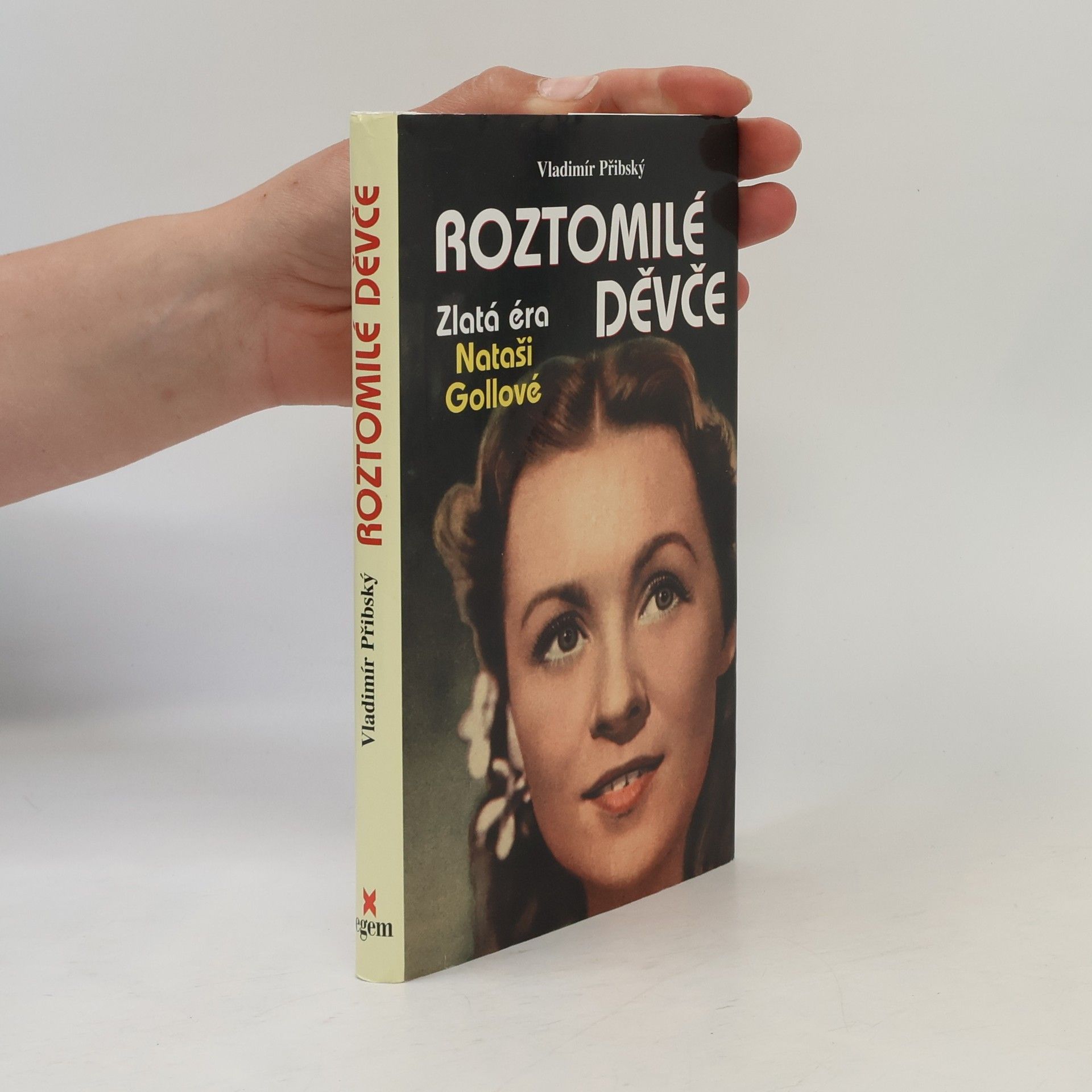 Vladimír Přibský Roztomilé děvče: Zlatá éra Nataši Gollové