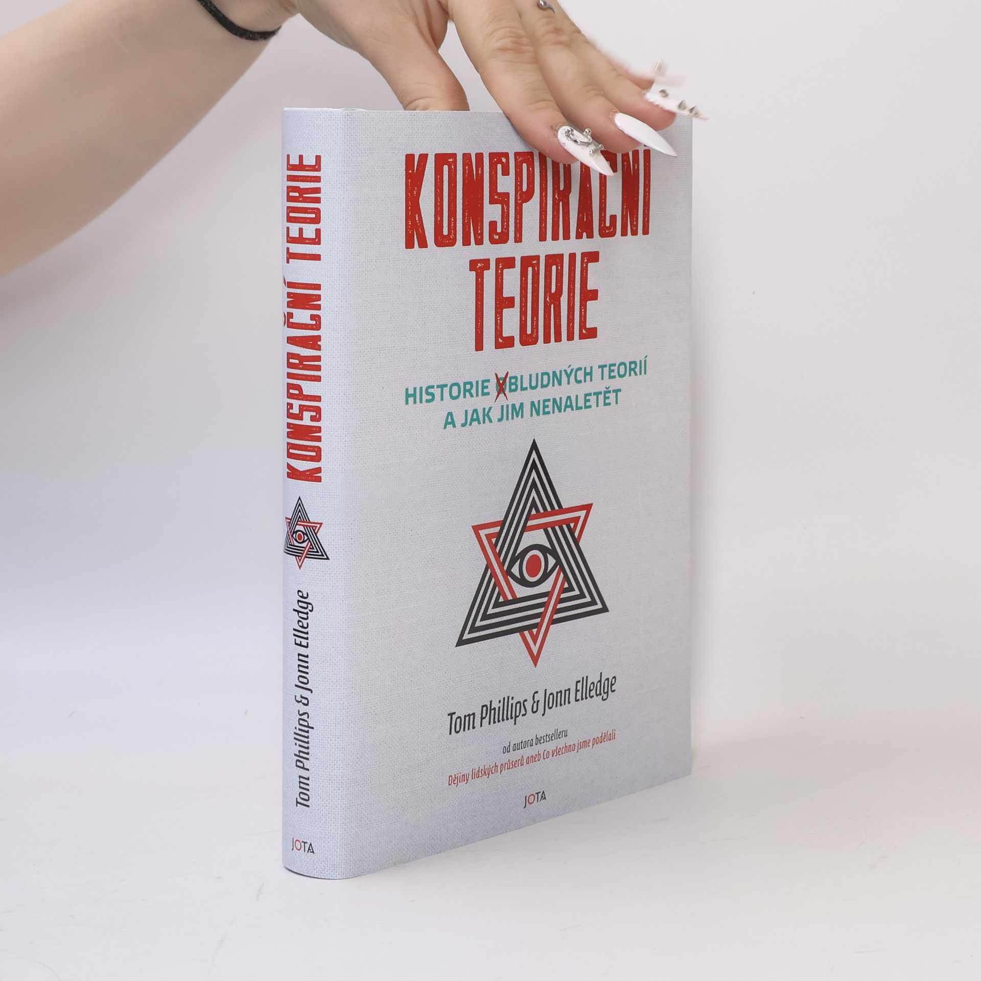 Tom Phillips Konspirační teorie: Historie obludných teorií a jak jim nenaletět