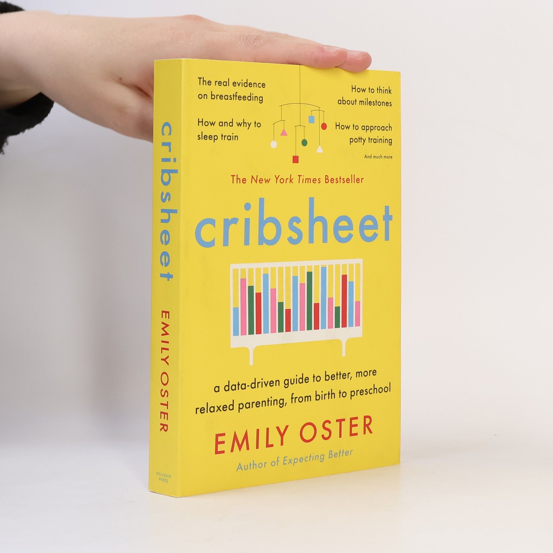 Emily Oster Cribsheet: A Data-Driven Guide to Better, More Relaxed Parenting, from Birth to Preschool