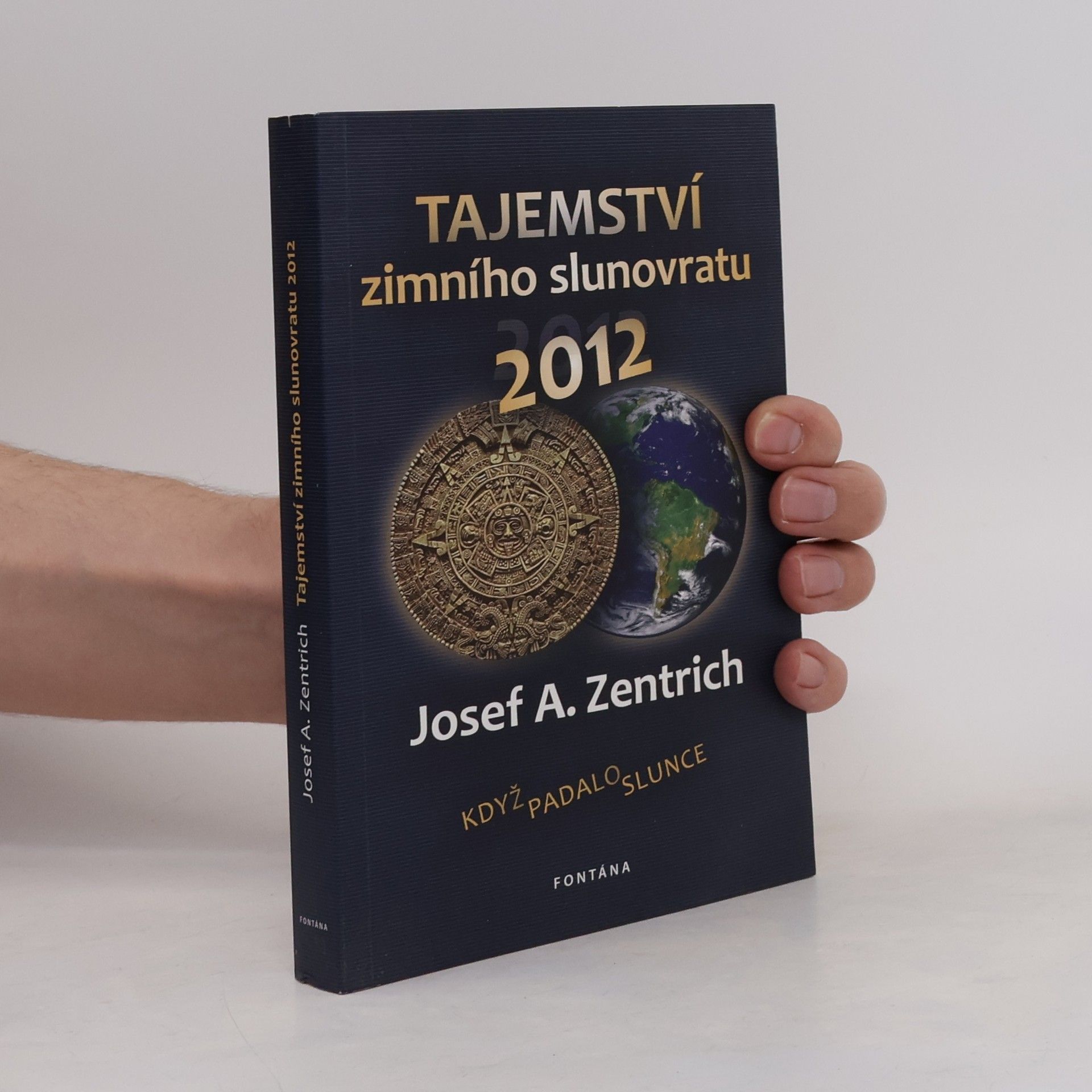Josef Antonín Zentrich Tajemství zimního slunovratu 2012 aneb Když padalo Slunce