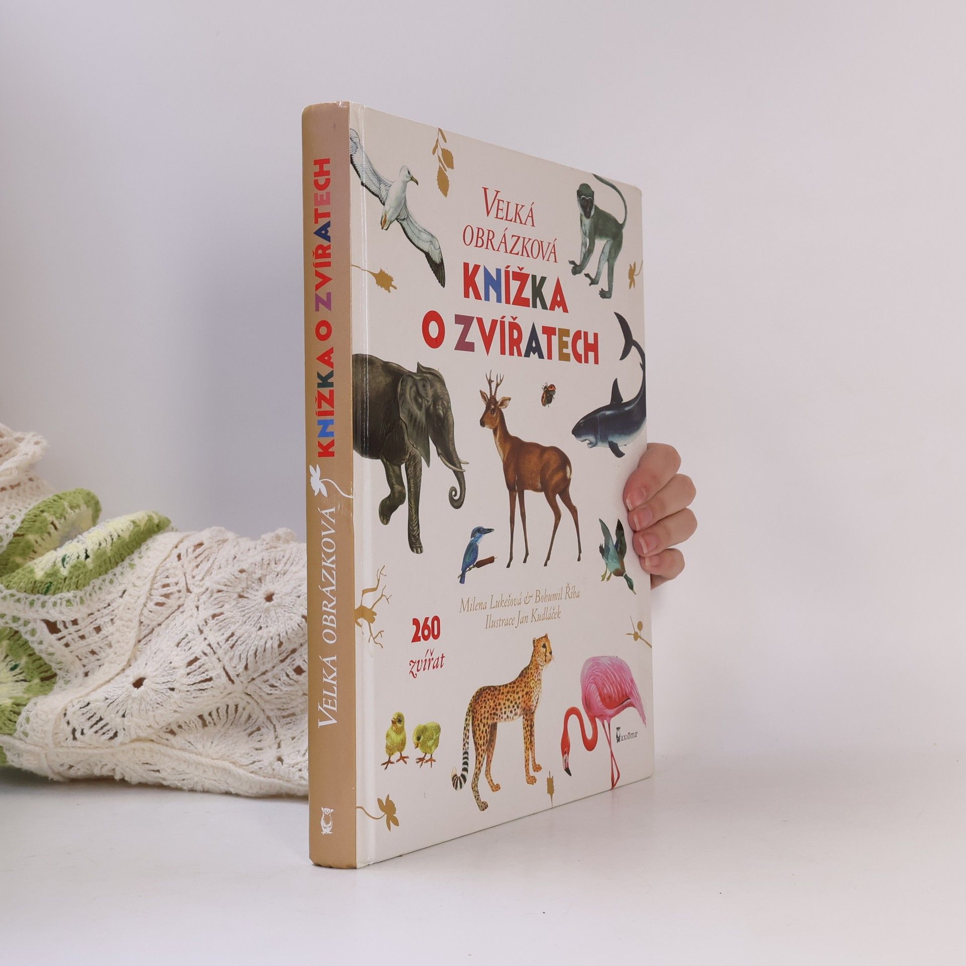 Milena Lukešová Velká obrázková knížka o zvířatech. 260 zvířat od A do Z