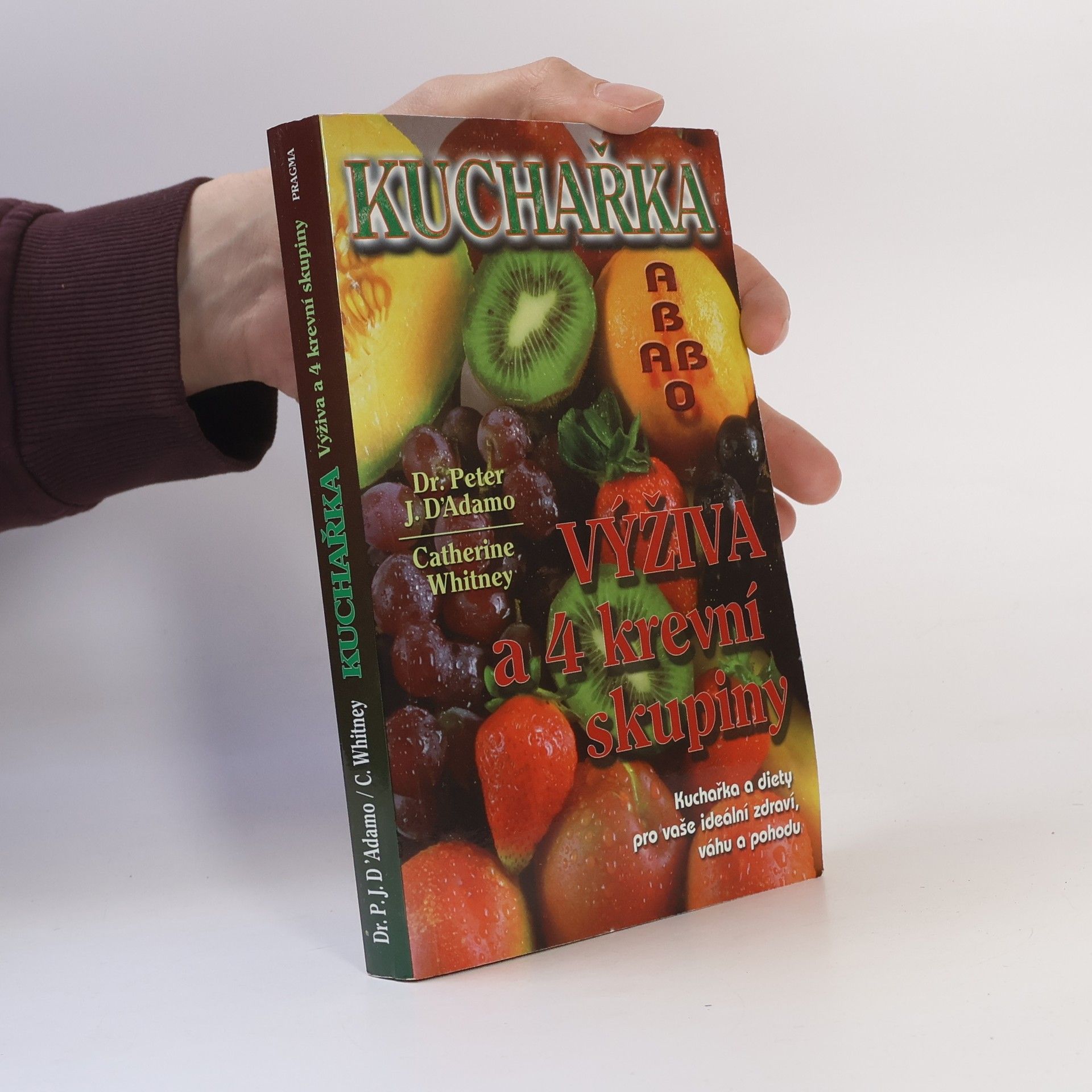 Peter J. d'Adamo Kuchařka. Výživa a 4 krevní skupiny
