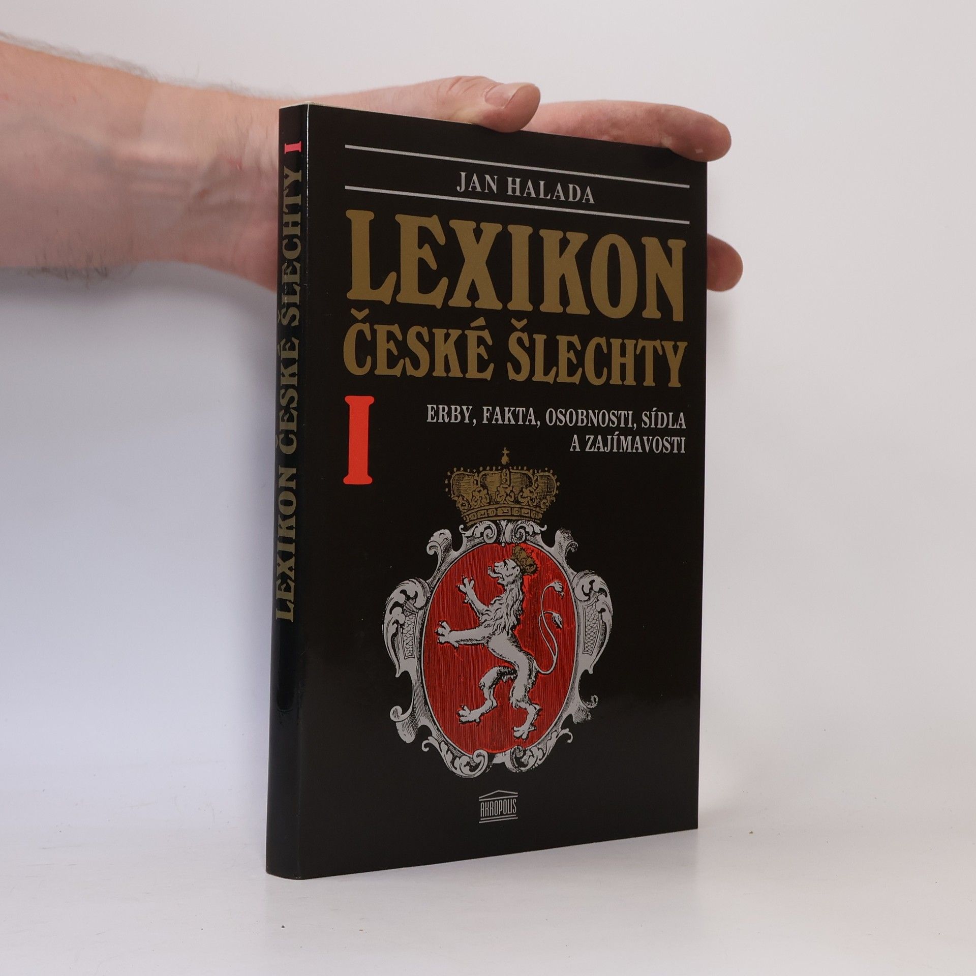Lexikon české šlechty I : erby, fakta, osobnosti, sídla a zajímavosti