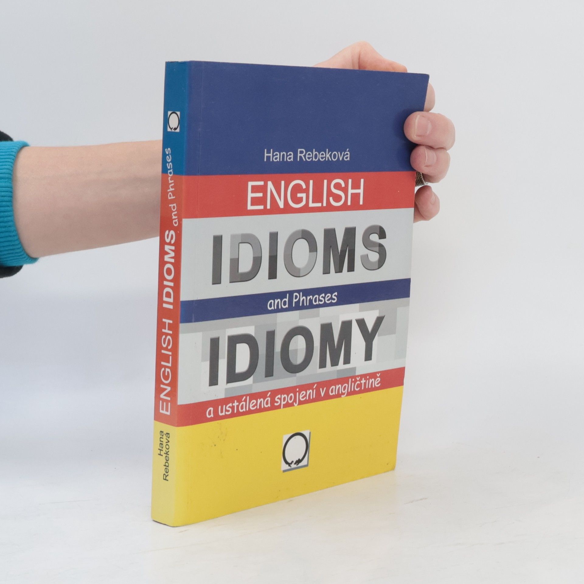 Hana Rebeková Idiomy a ustálená spojení v angličtině / English Idioms and Phrases