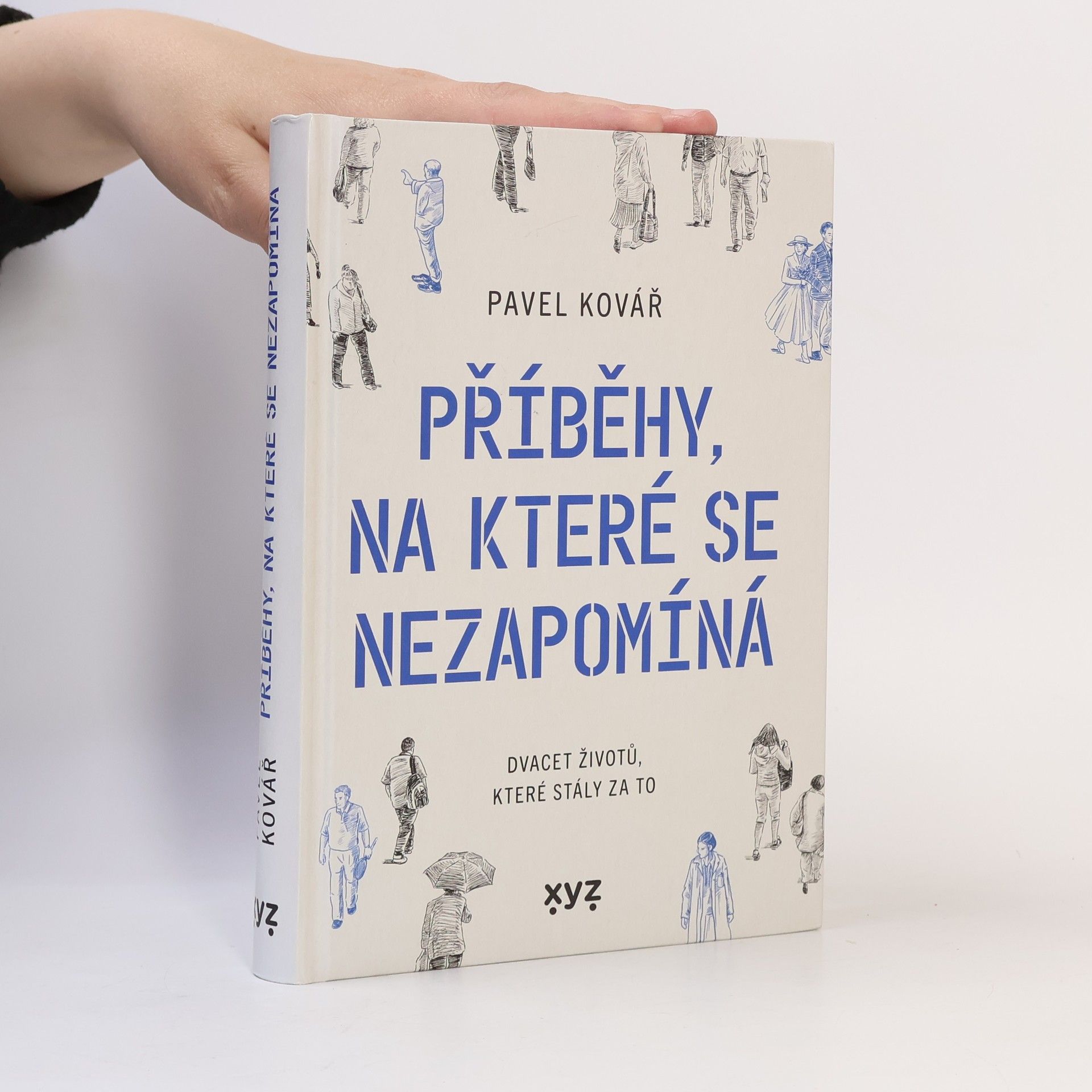 Pavel Kovář Příběhy, na které se nezapomíná : dvacet životů, které stály za to