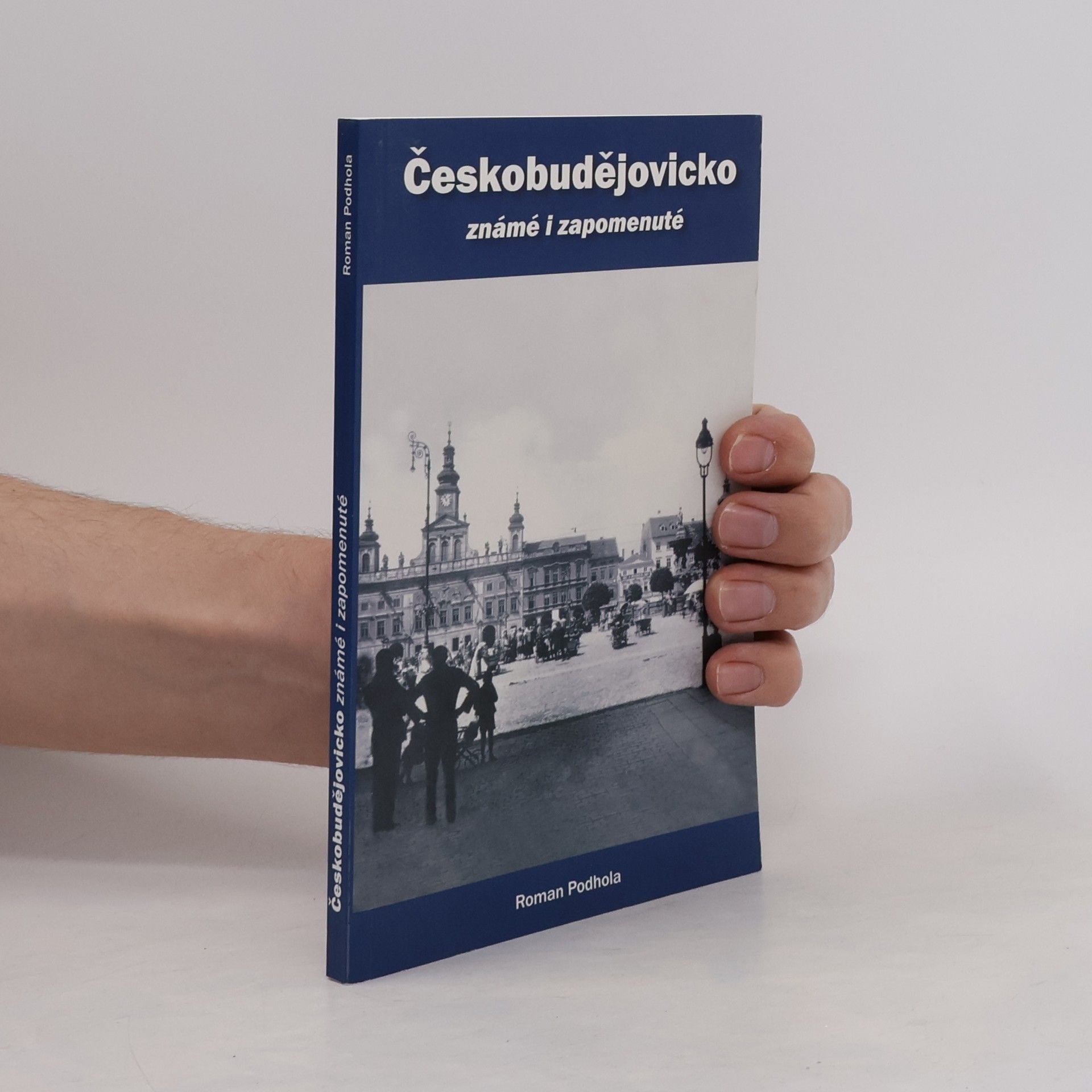 Roman Podhola Českobudějovicko. Známé i zapomenuté