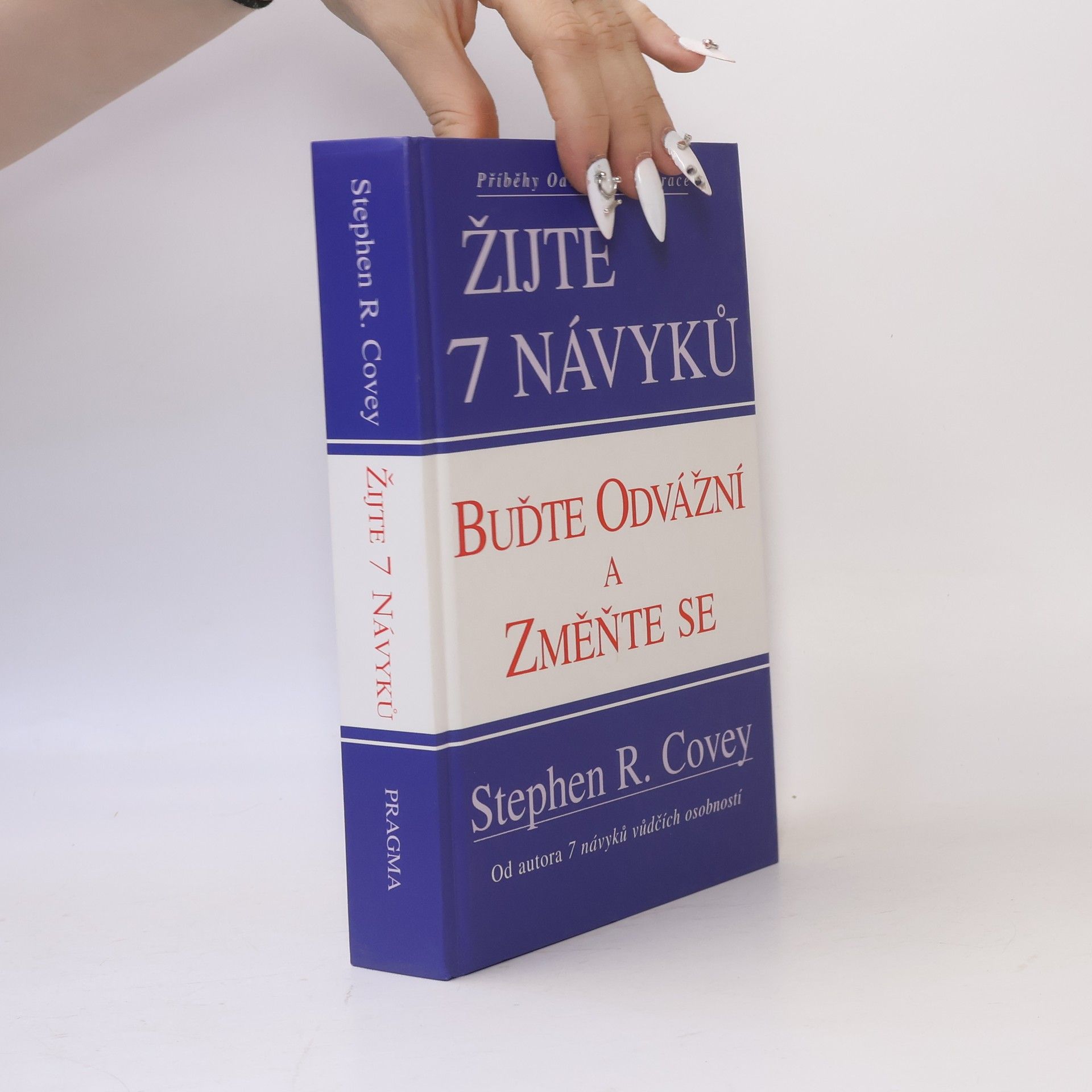Stephen Covey Žijte 7 návyků : buďte odvážní a změňte se