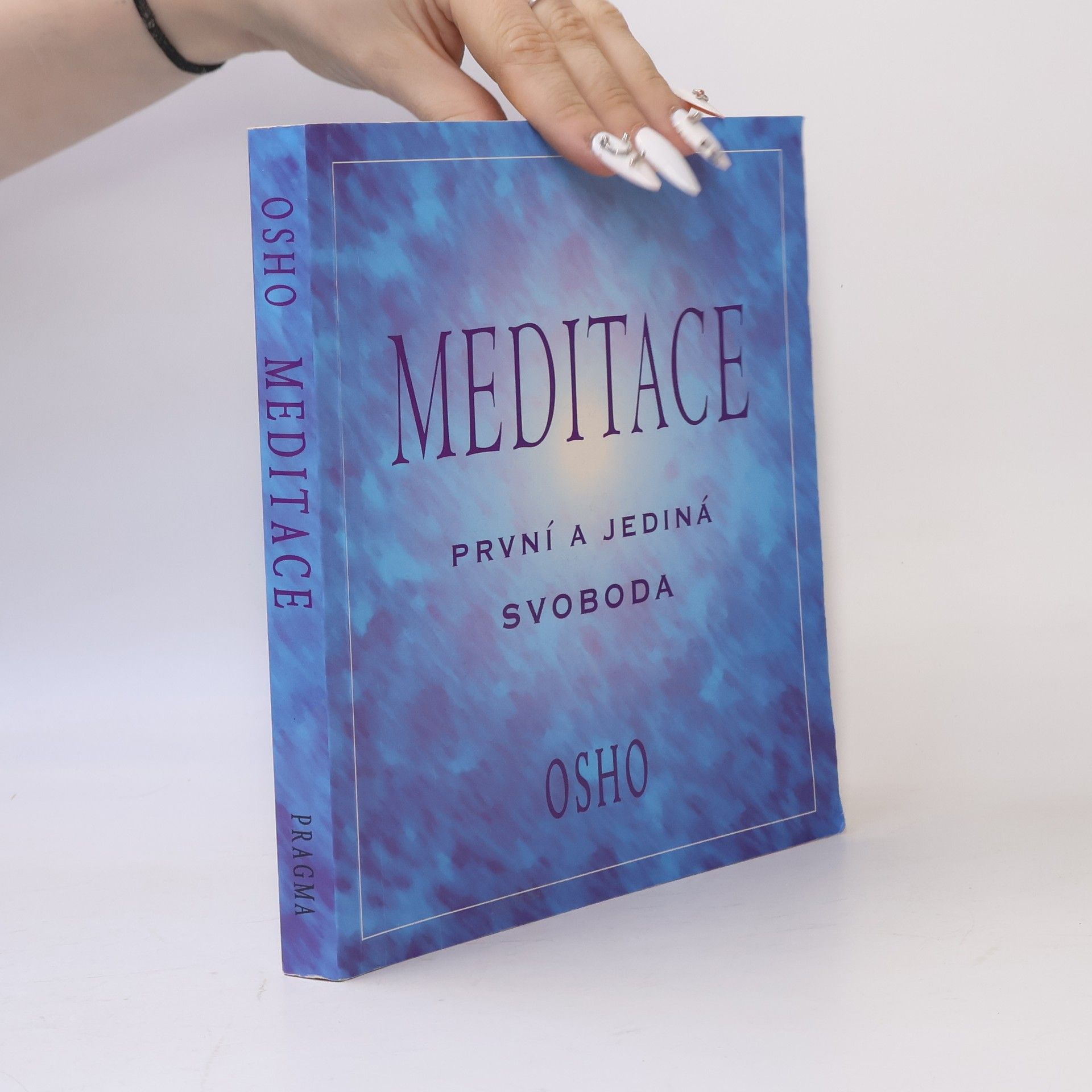 Osho Meditace: první a jediná svoboda: Praktický průvodce