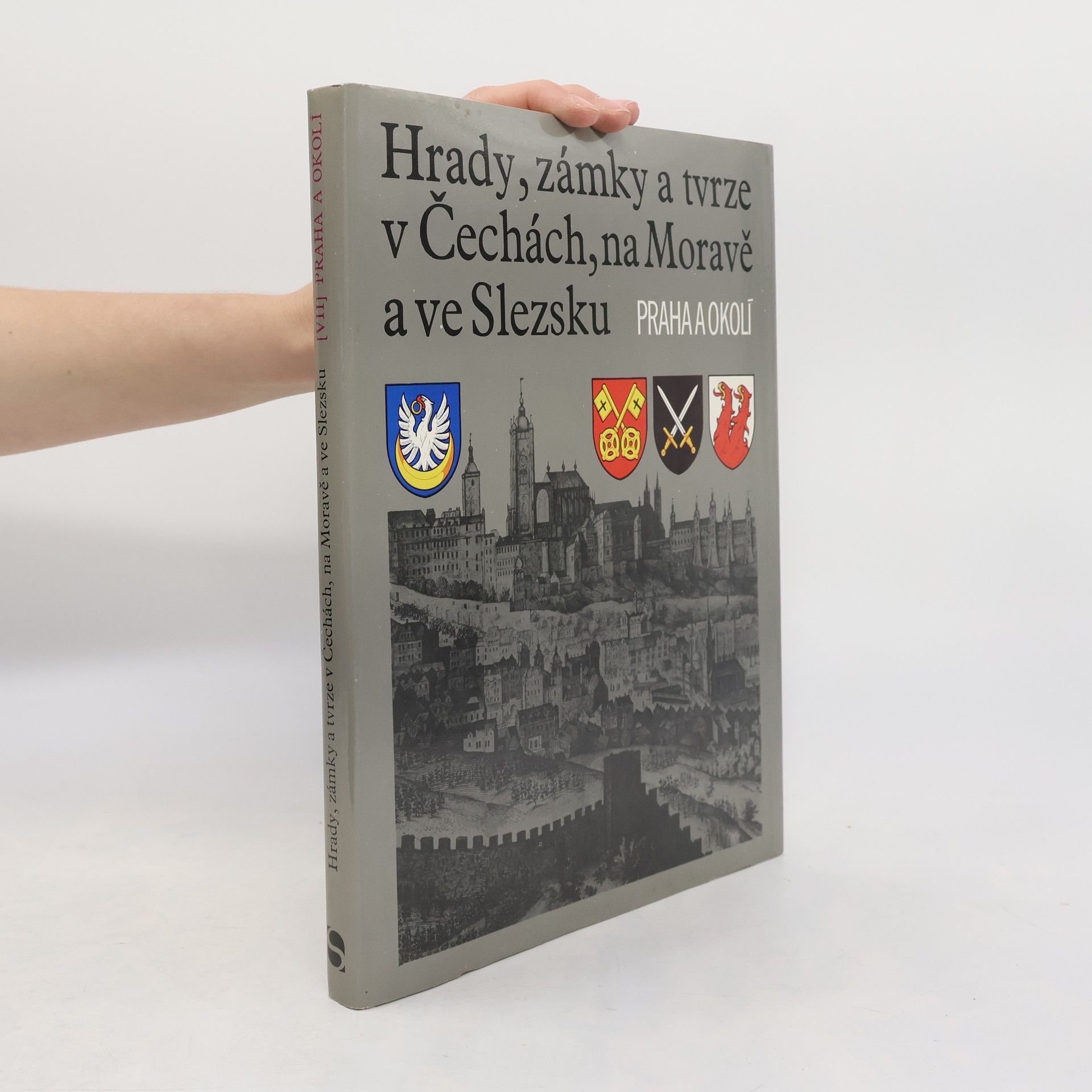 František Holec Hrady, zámky a tvrze v Čechách, na Moravě a ve Slezsku VII. Praha a okolí