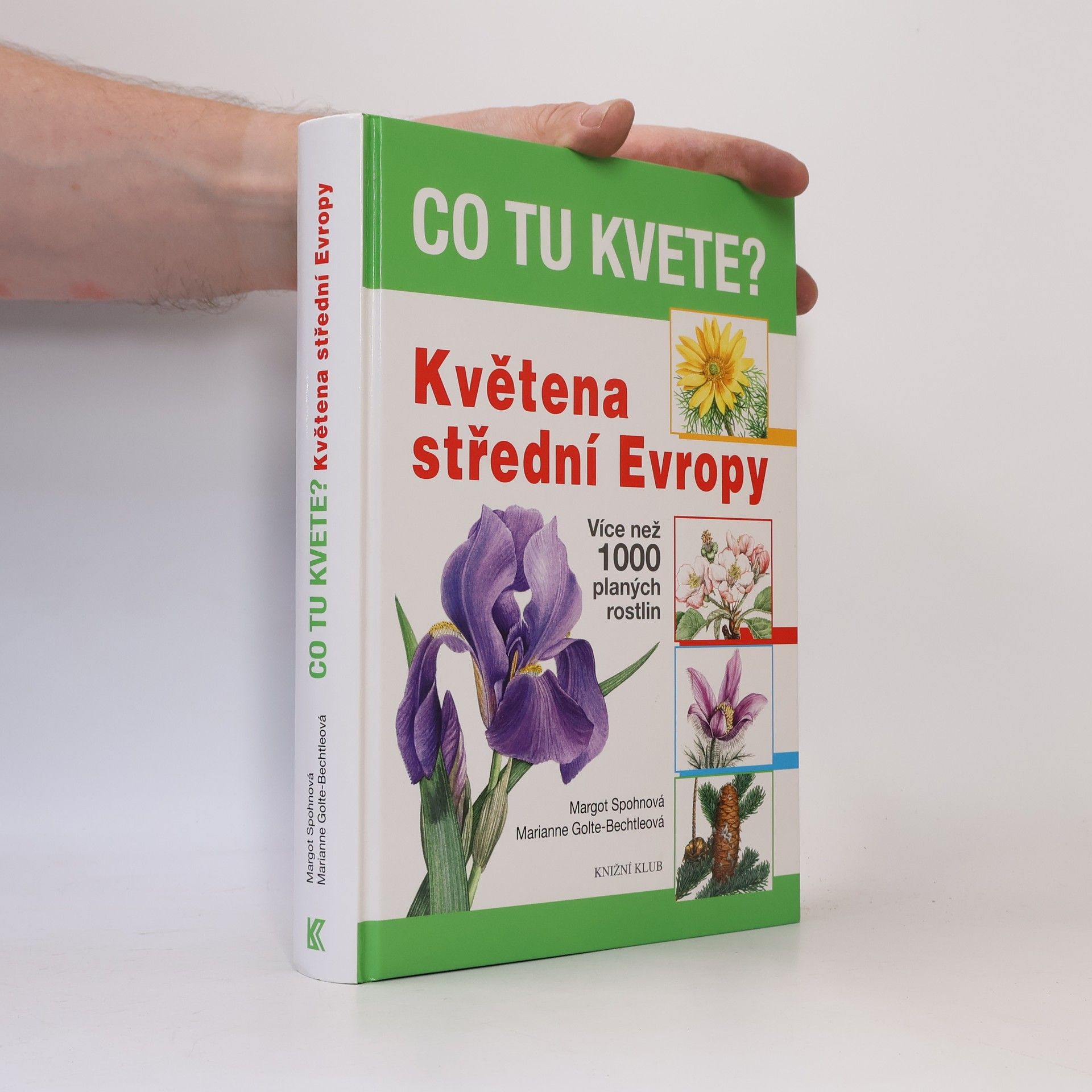 Margot Spohn Co tu kvete? : květena střední Evropy: Více než 1000 planých rostlin