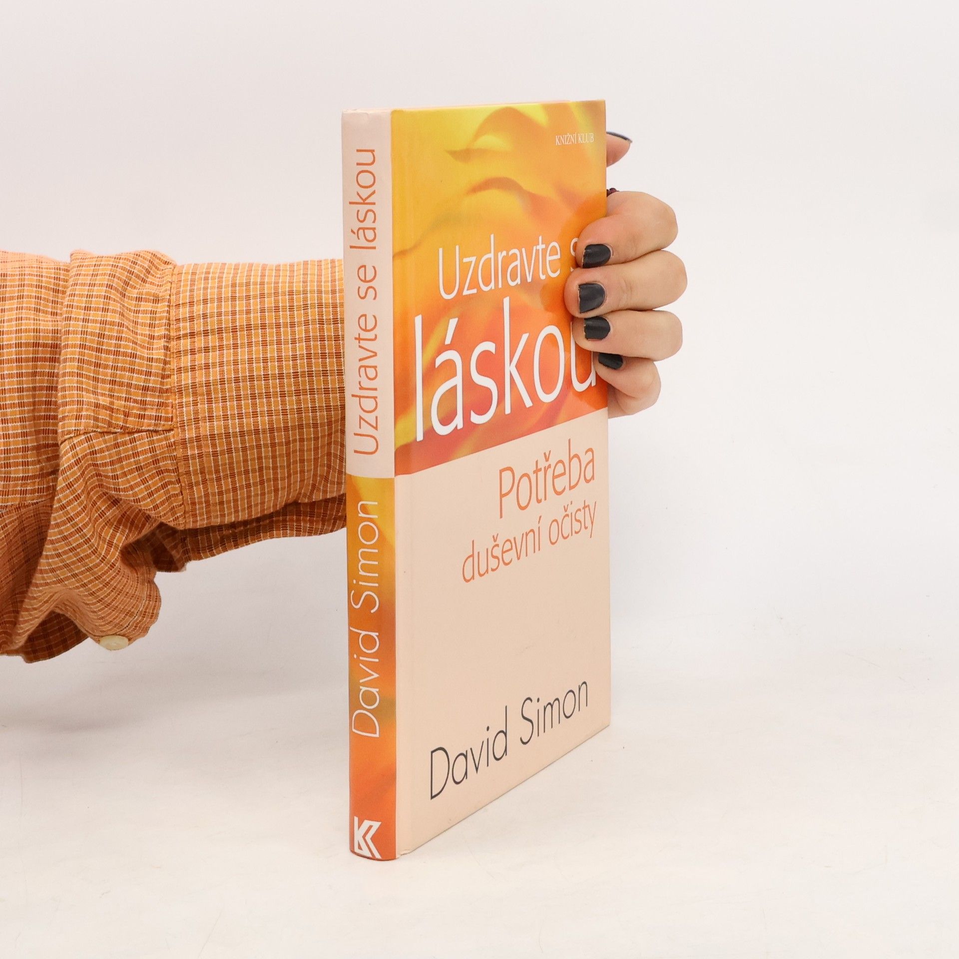 David Simon Uzdravte se láskou: Potřeba duševní očisty