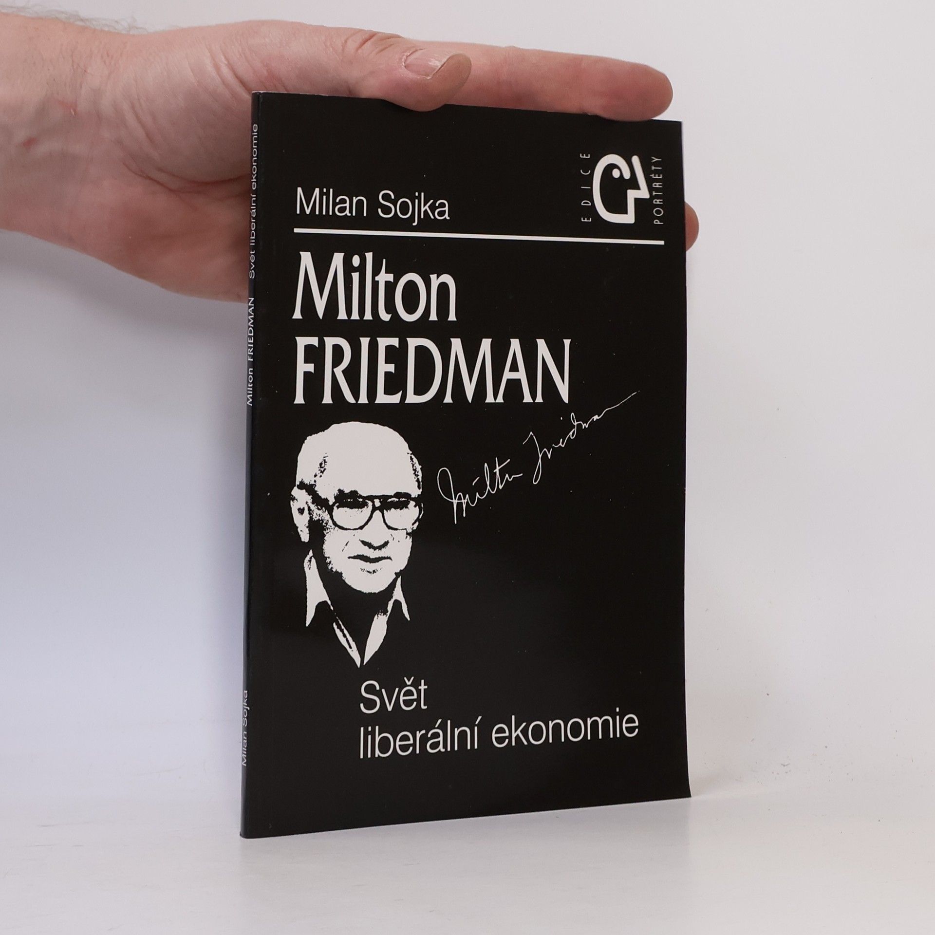 Milan Sojka Milton Friedman. Svět liberální ekonomie