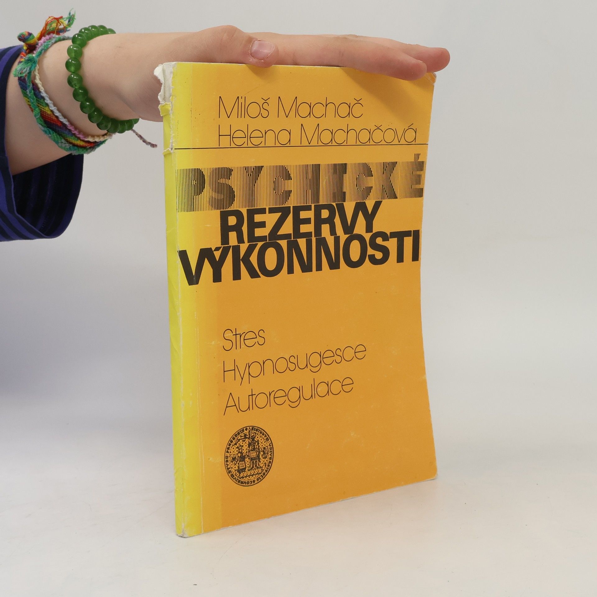Helena Machačová Psychické rezervy výkonnosti. Stres, hypnosugesce, autoregulace