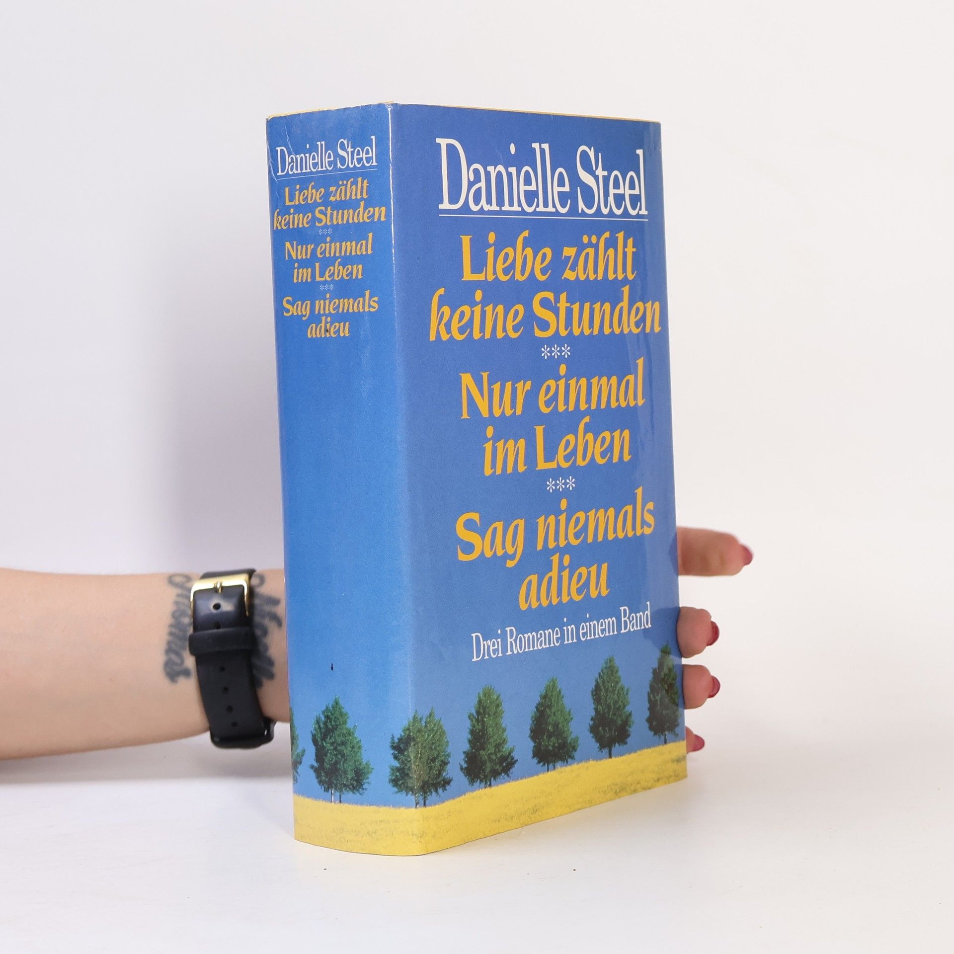 Danielle Steelová Liebe zählt keine Stunden. Nur einmal im Leben. Sag niemals adieu
