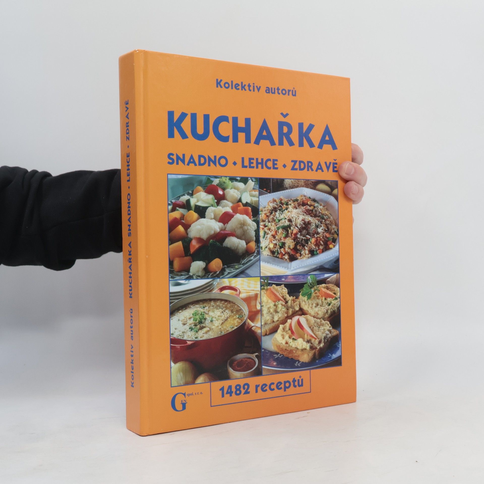 Kolektiv autorů Kuchařka: Snadno - lehce - zdravě : 1482 receptů