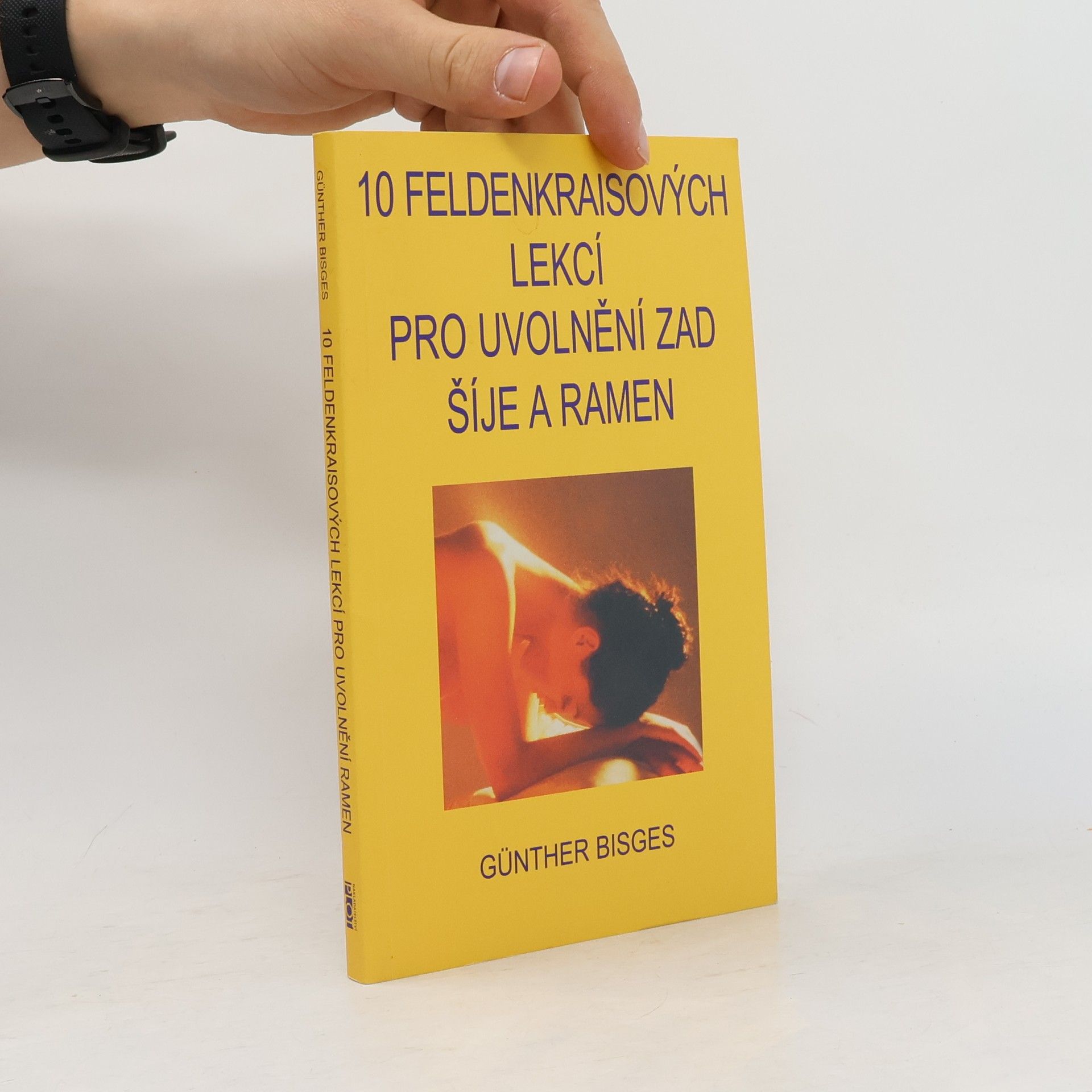 Günther Bisges 10 Feldenkraisových lekcí pro uvolnění zad, šíje a ramen