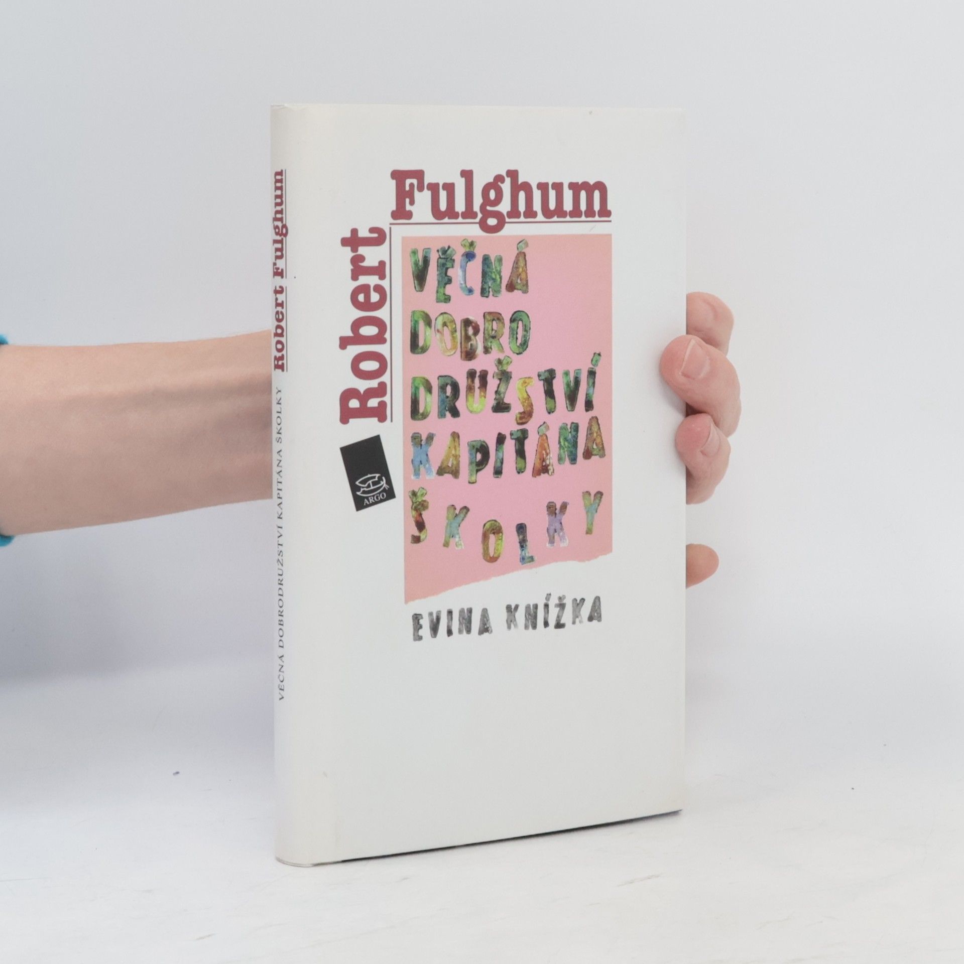 Robert Fulghum Věčná dobrodružství Kapitána Školky. Evina knížka
