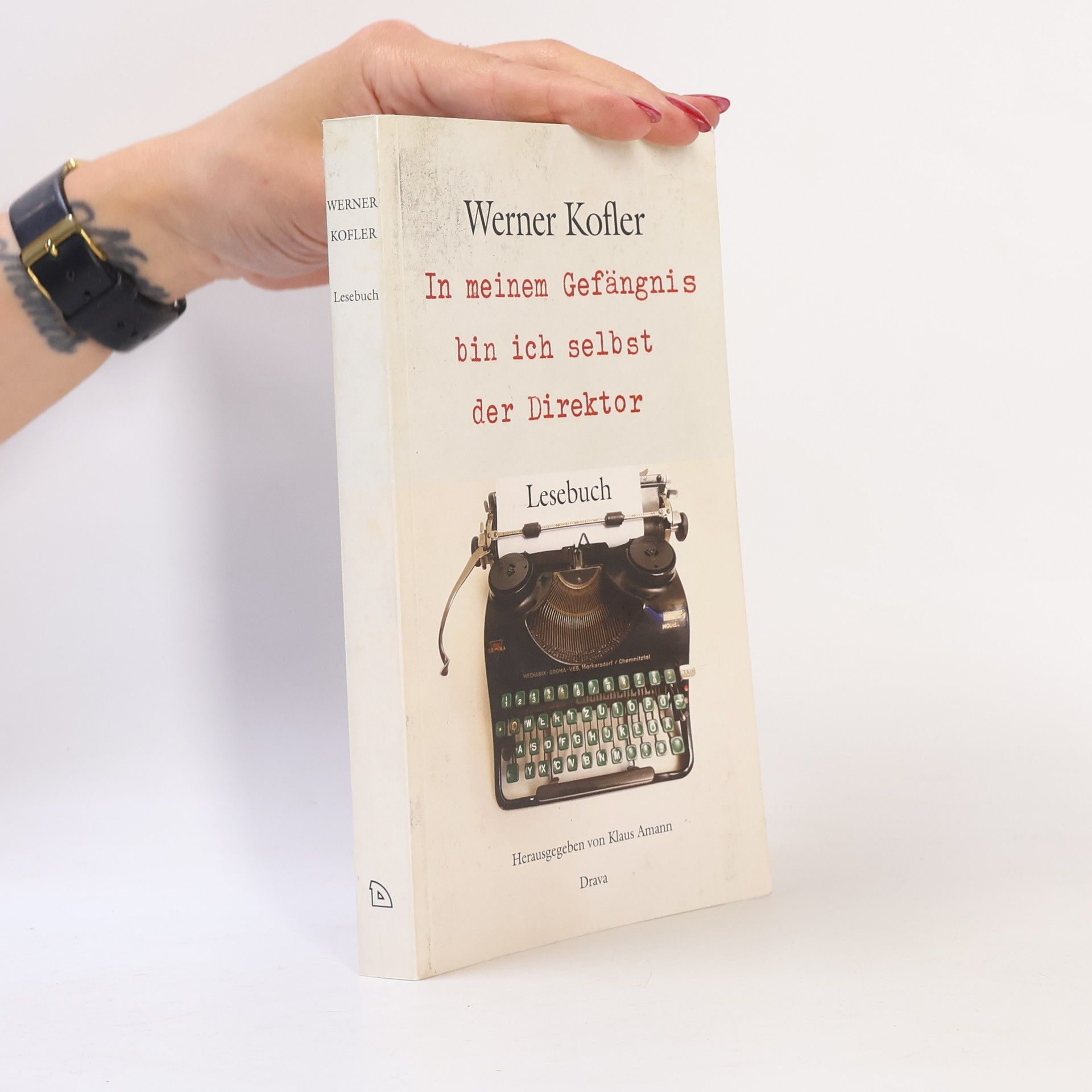 Werner Kofler In meinem Gefängnis bin ich selbst der Direktor