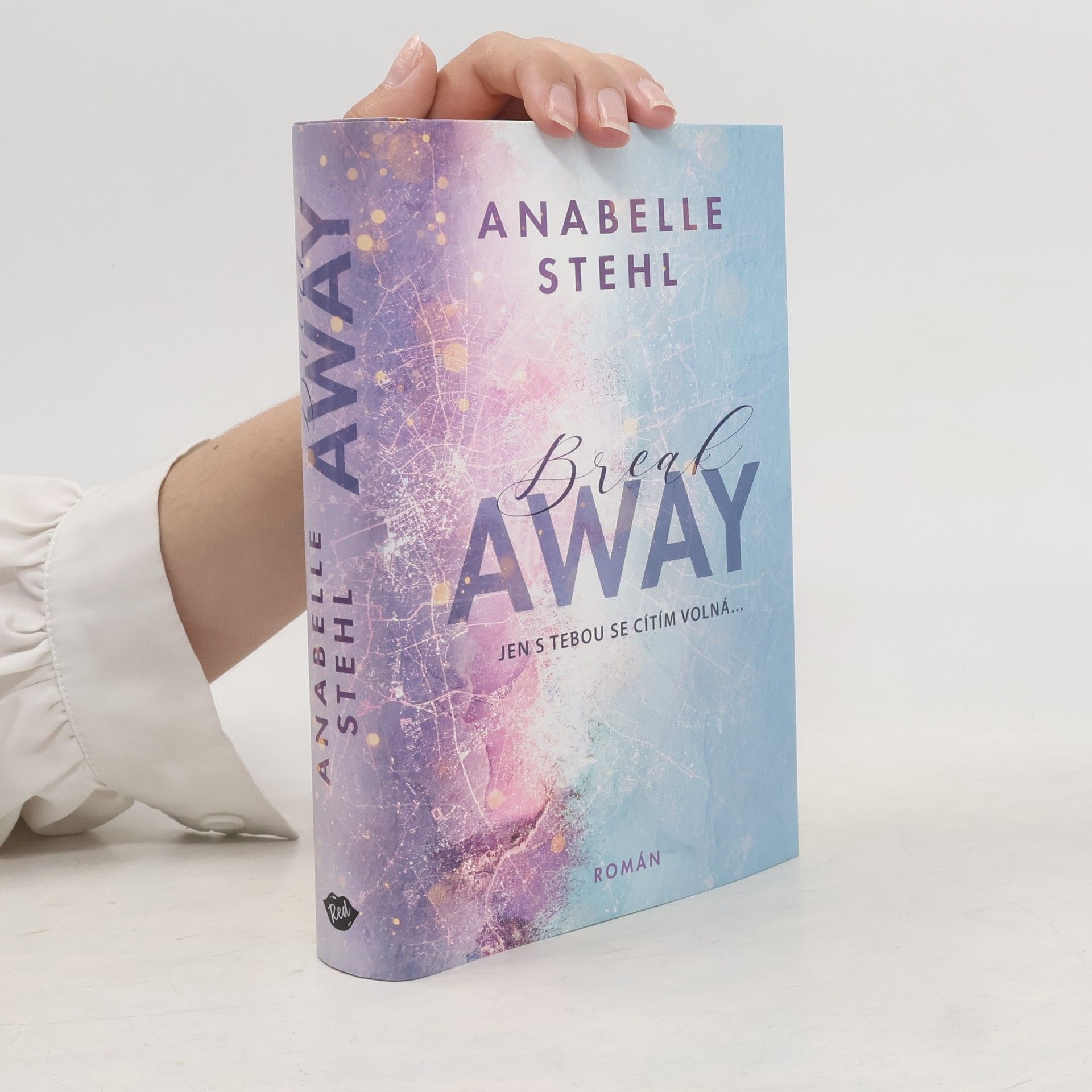 Anabelle Stehl BreakAway : jen s tebou se cítím volná...