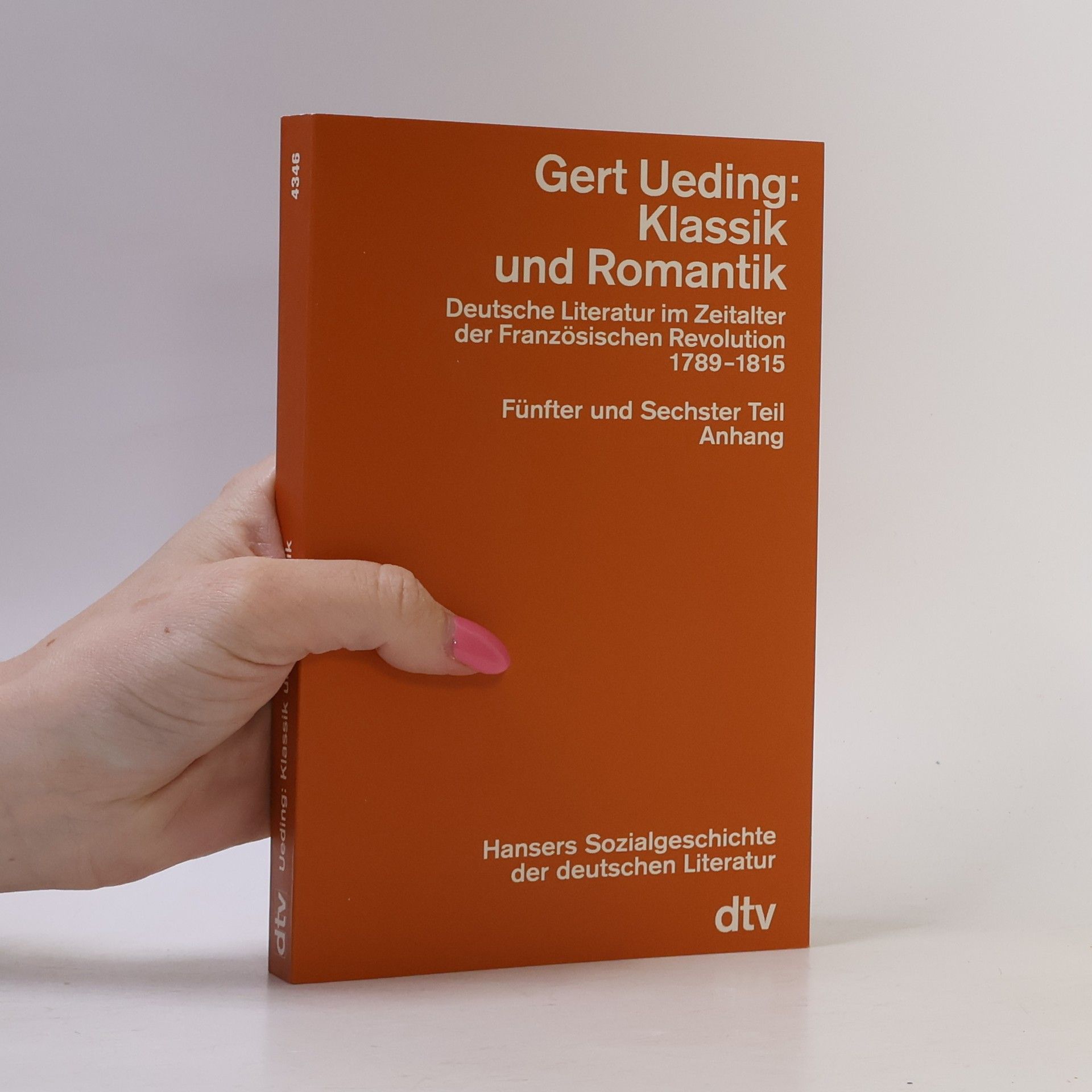 Gert Ueding Klassik und Romantik, deutsche Literatur im Zeitalter der Französischen Revolution 1789 - 1815