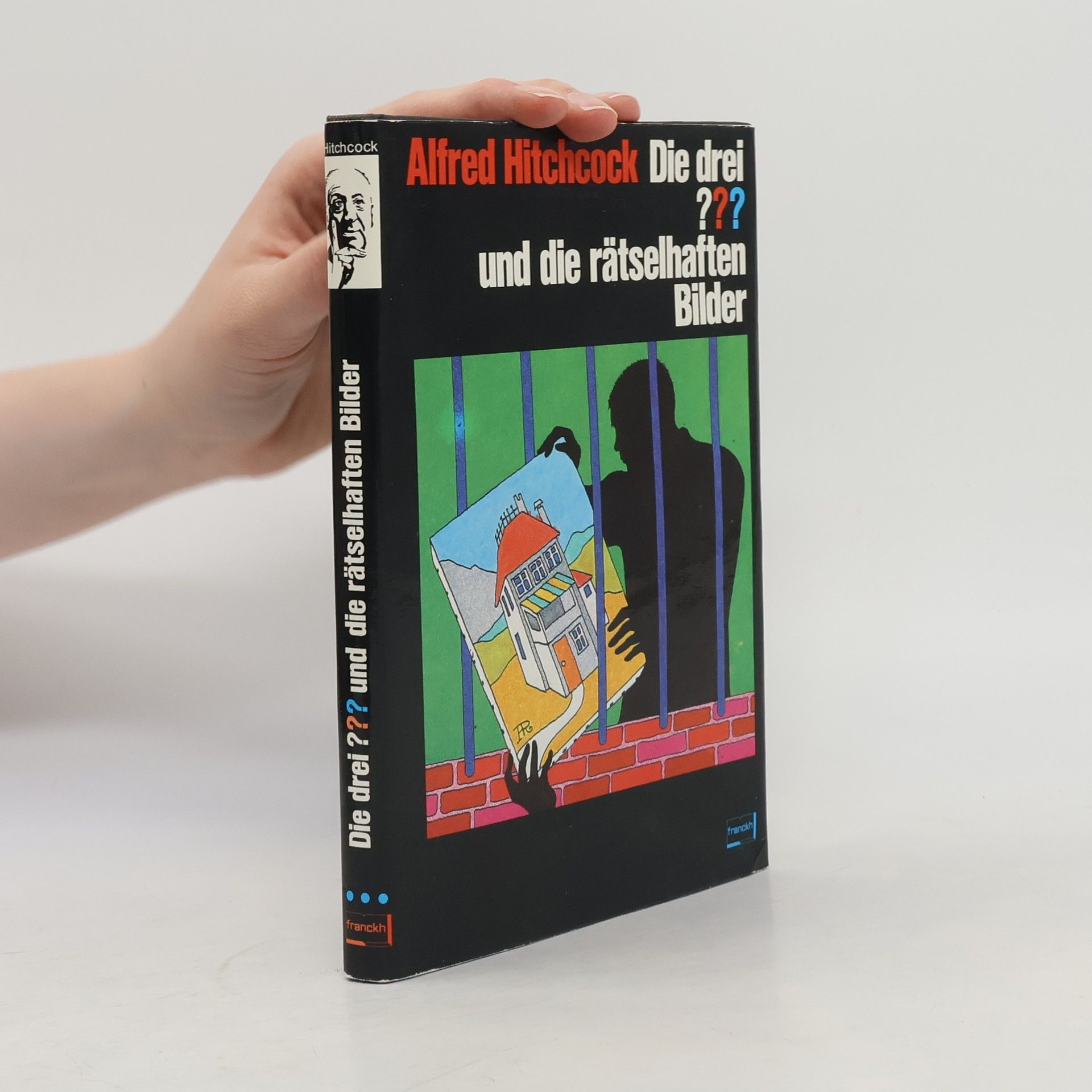 William Arden Alfred Hitchcock, die drei ??? [Fragezeichen] und die rätselhaften Bilder
