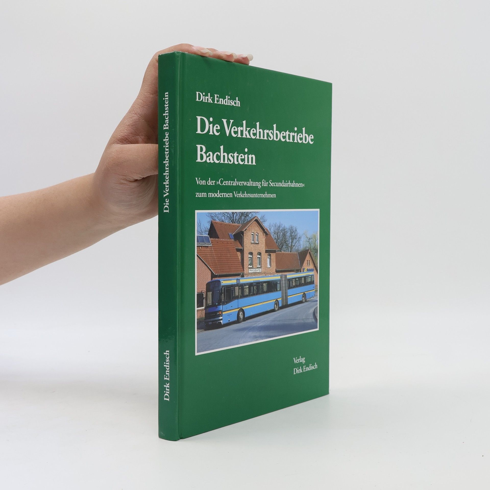 Dirk Endisch Die Verkehrsbetriebe Bachstein