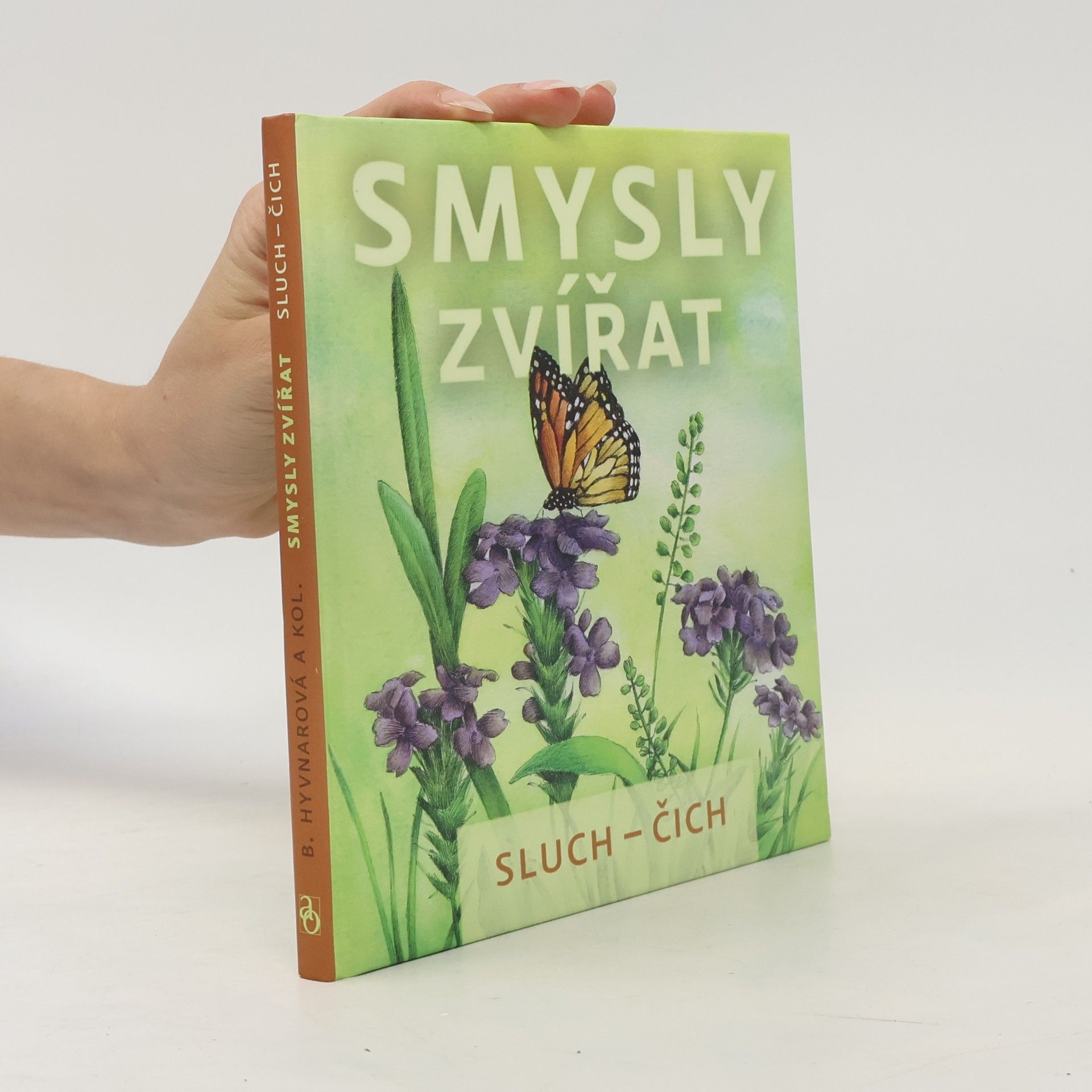 Michaela Hrachovcová Smysly zvířat : [sluch - čich