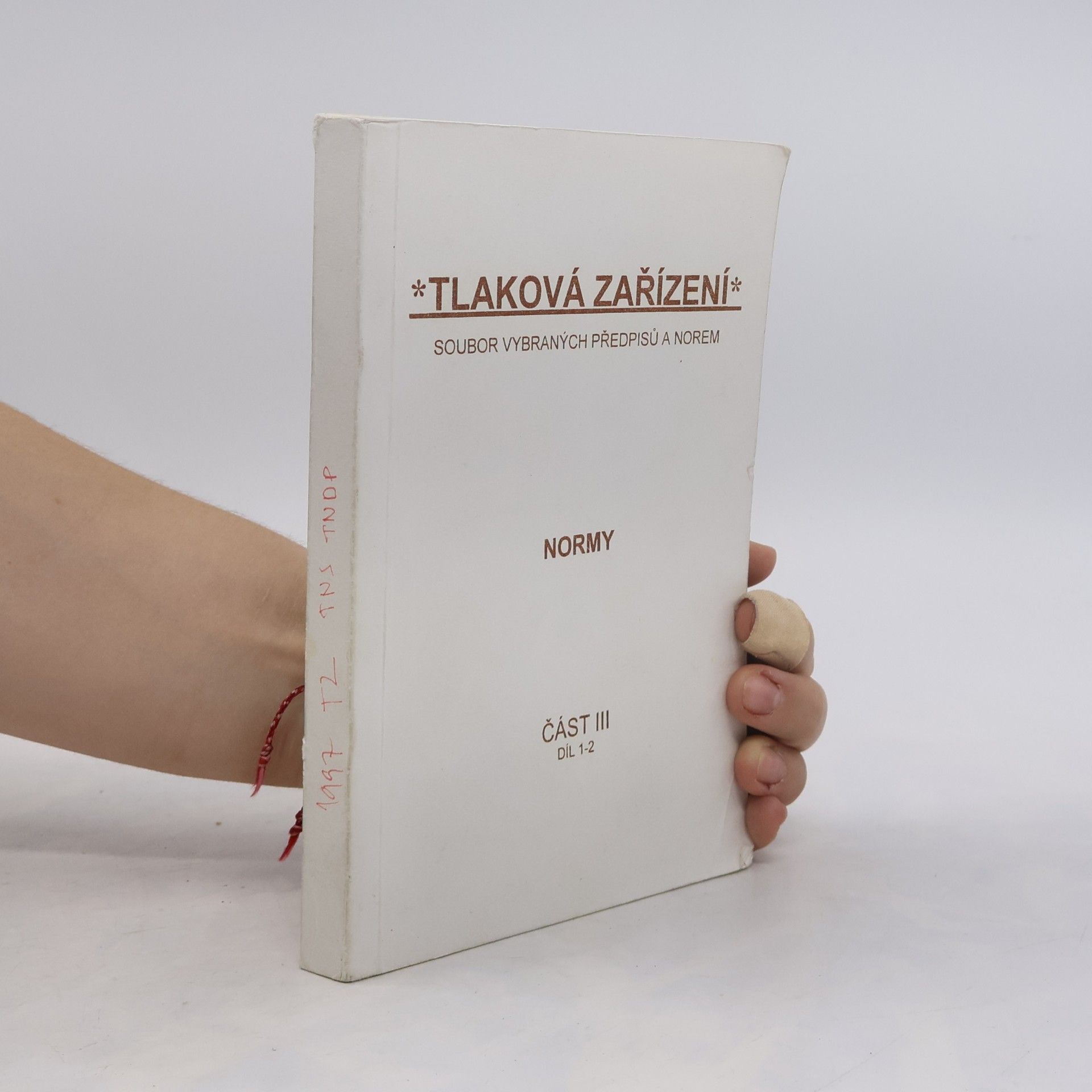 Autorenkollektiv Tlaková zařízení: Soubor vybraných předpisů a norem, Část III.