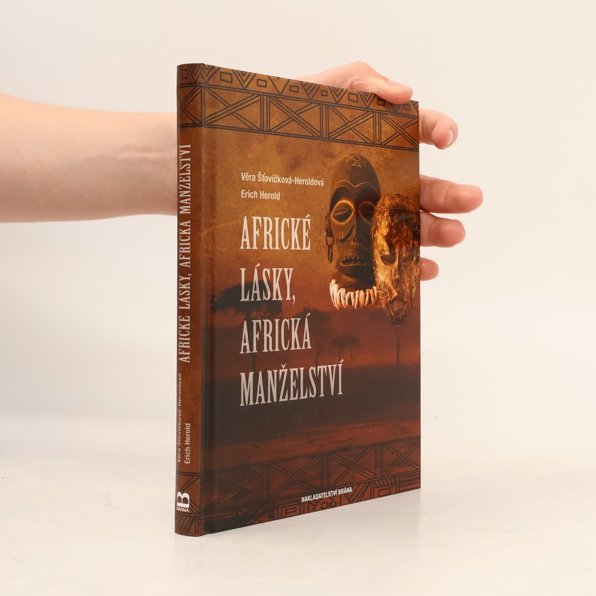 Věra Heroldová Šťovíčková Africké lásky, africká manželství. V životě a v zrcadle afrického umění