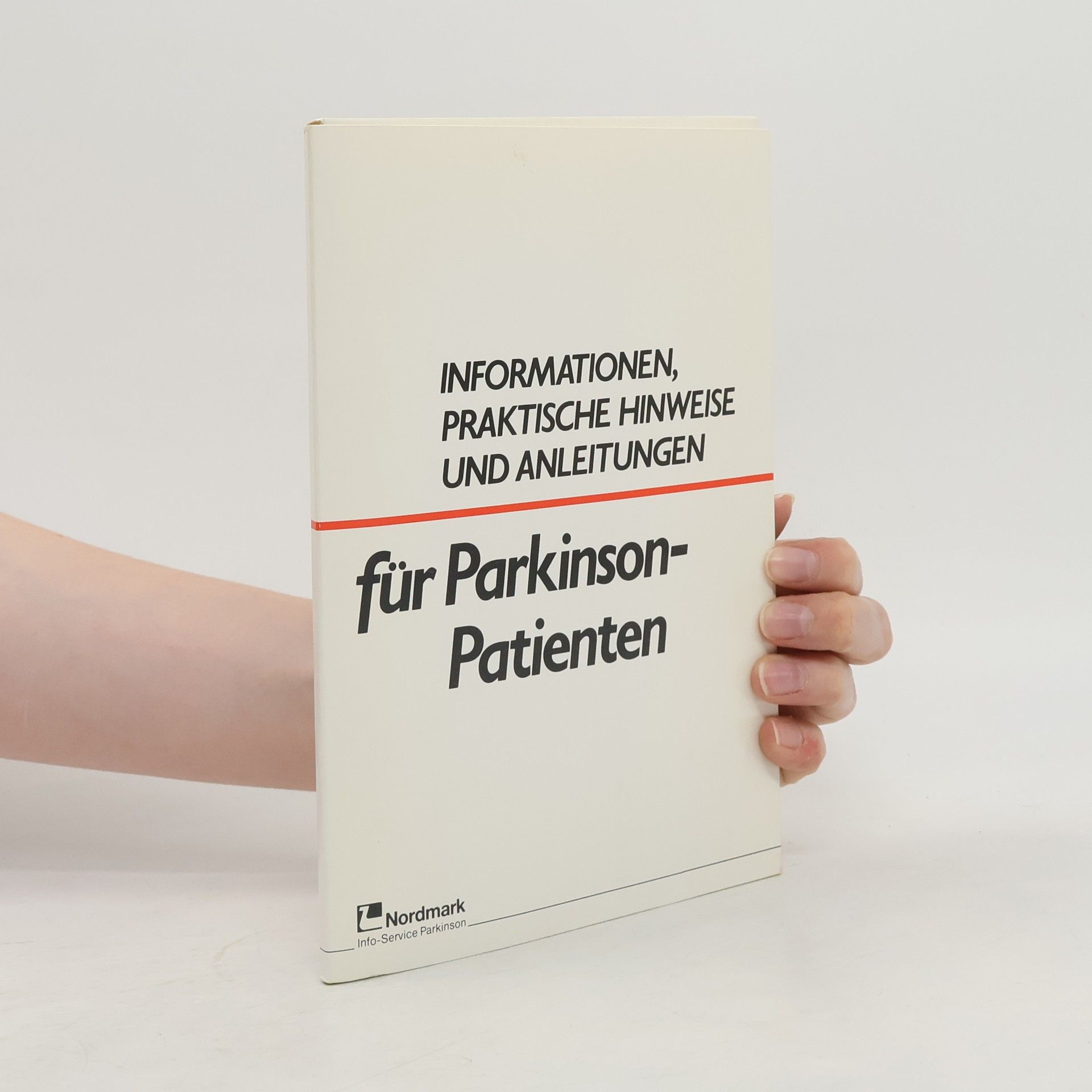 Autorenkollektiv Informationen, praktische Hinweise und Anleitungen für Parkinson-Patienten