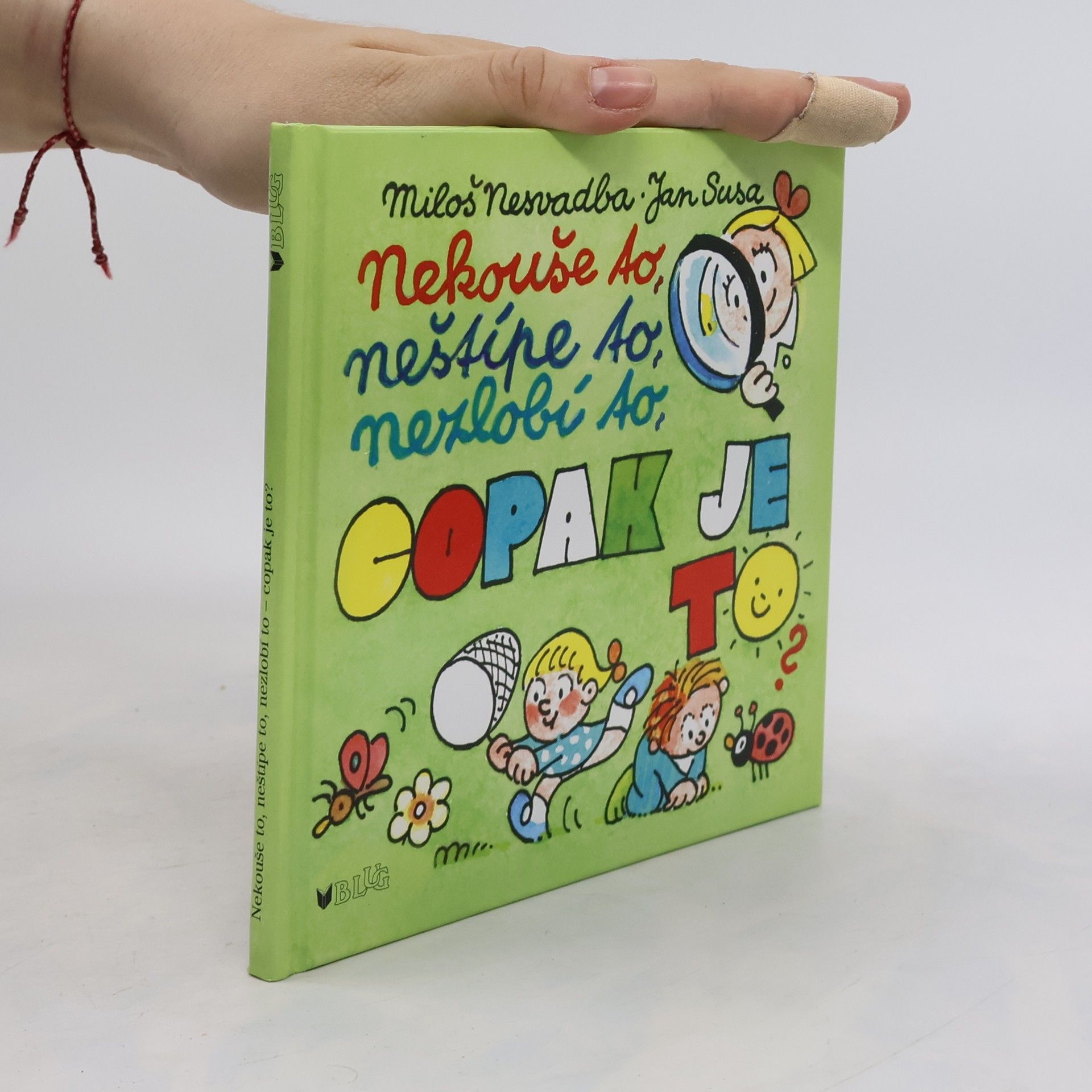 Jan Susa Nekouše to, neštípe to, nezlobí to, copak je to?