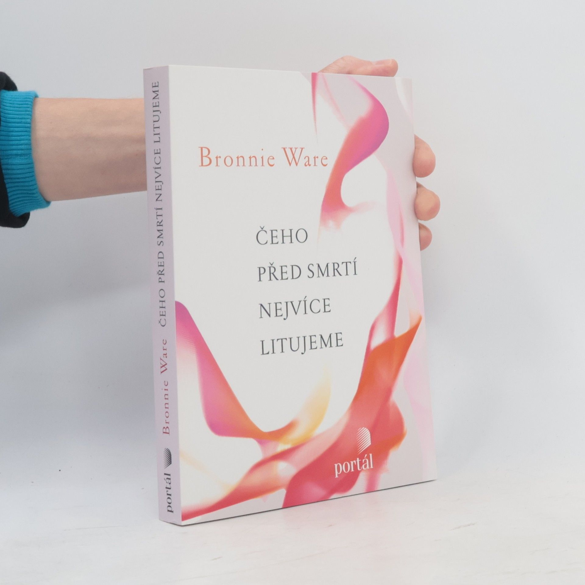 Bronnie Ware Čeho před smrtí nejvíce litujeme