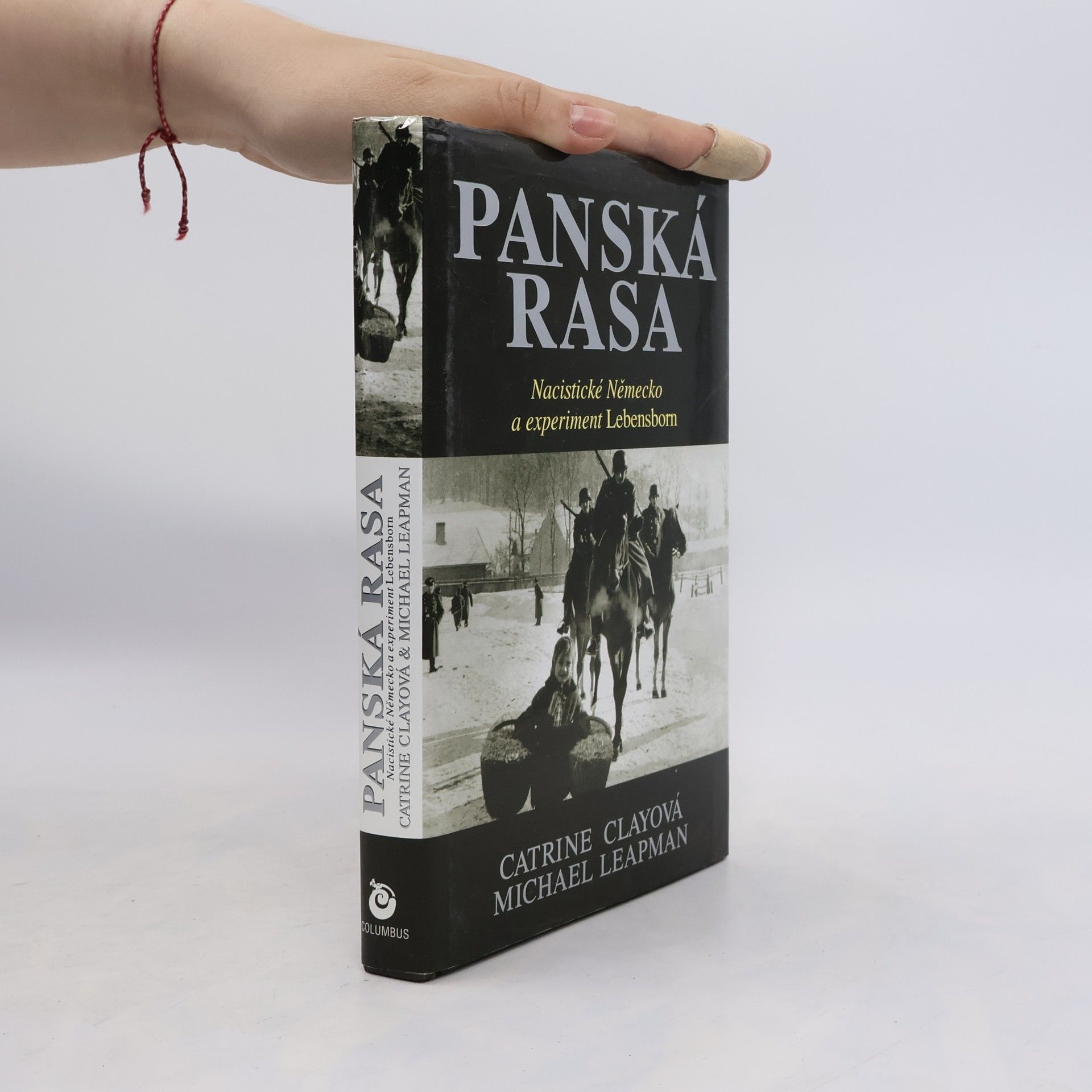 Catrine Clay Panská rasa : nacistické Německo a experiment Lebensborn