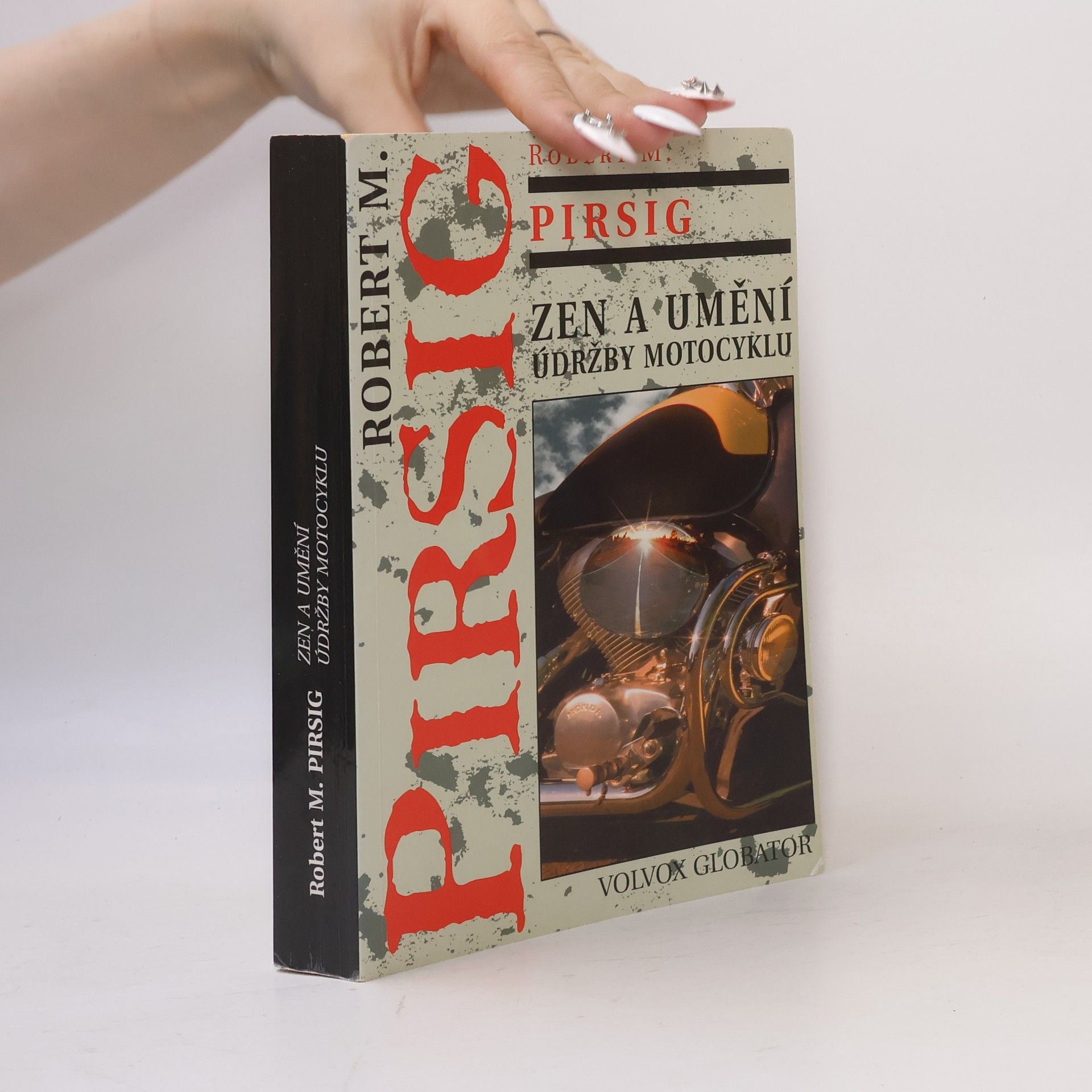 Robert M. Pirsig Zen a umění údržby motocyklu. Zkoumání hodnot