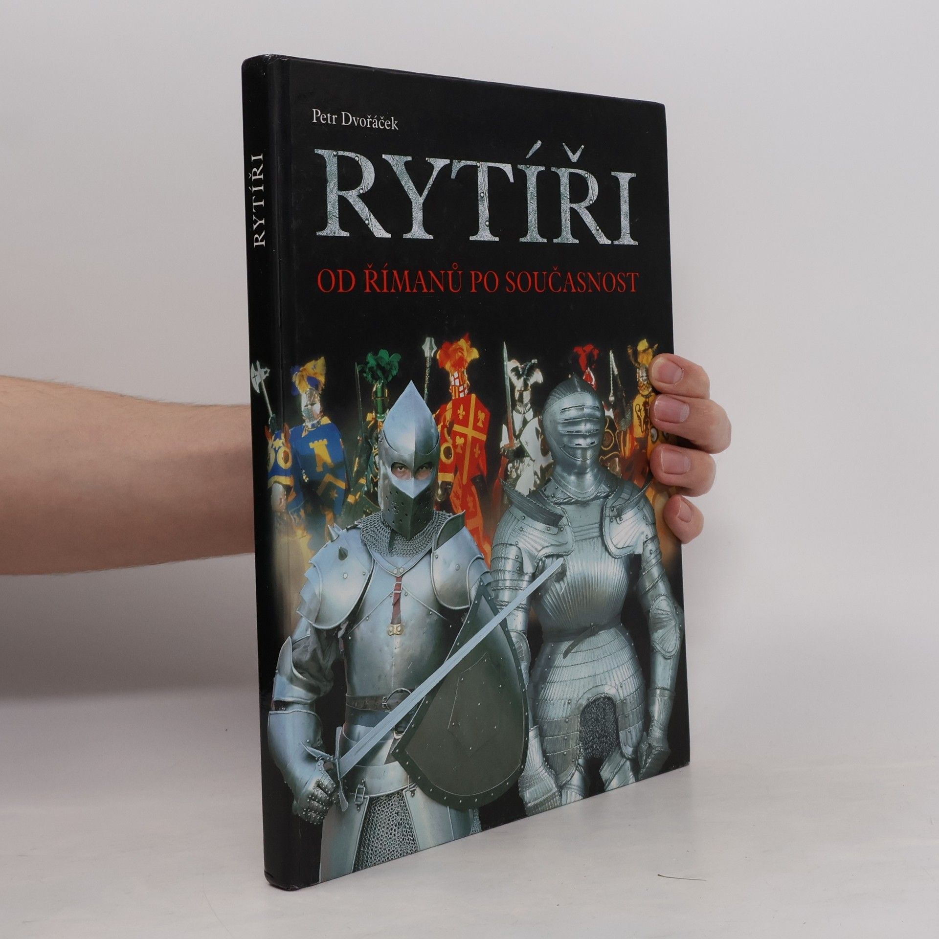 Petr Dvořáček Rytíři : od Římanů po současnost