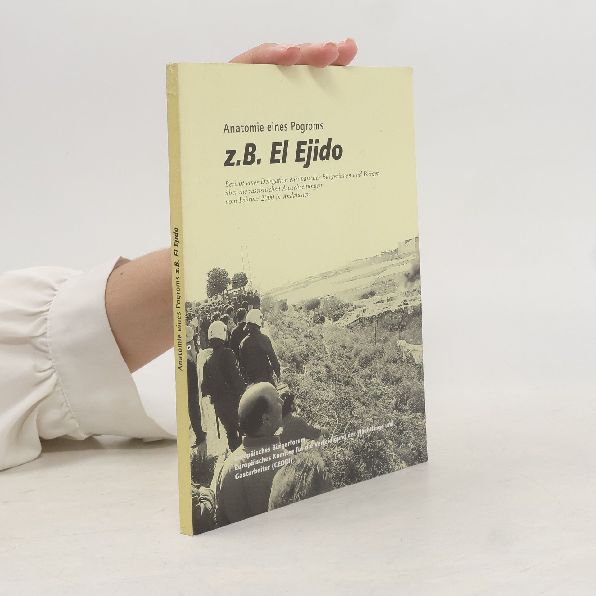 Europäisches Komitee für die Verteidigung der Flüchtlinge und Gastarbeiter (CEDRI) Anatomie eines Pogroms, z.B. El Ejido