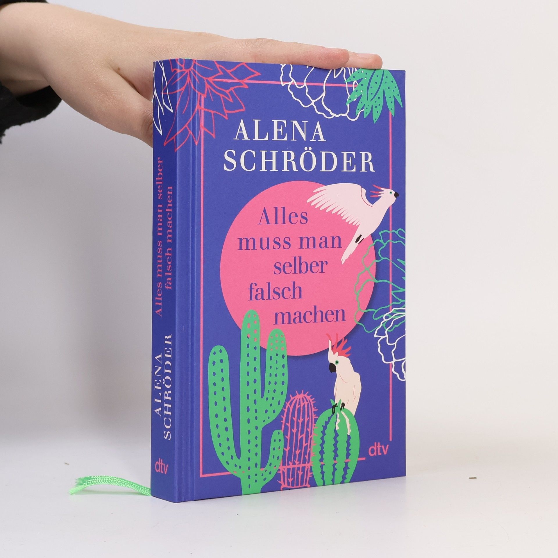 Alena Schröder Alles muss man selber falsch machen