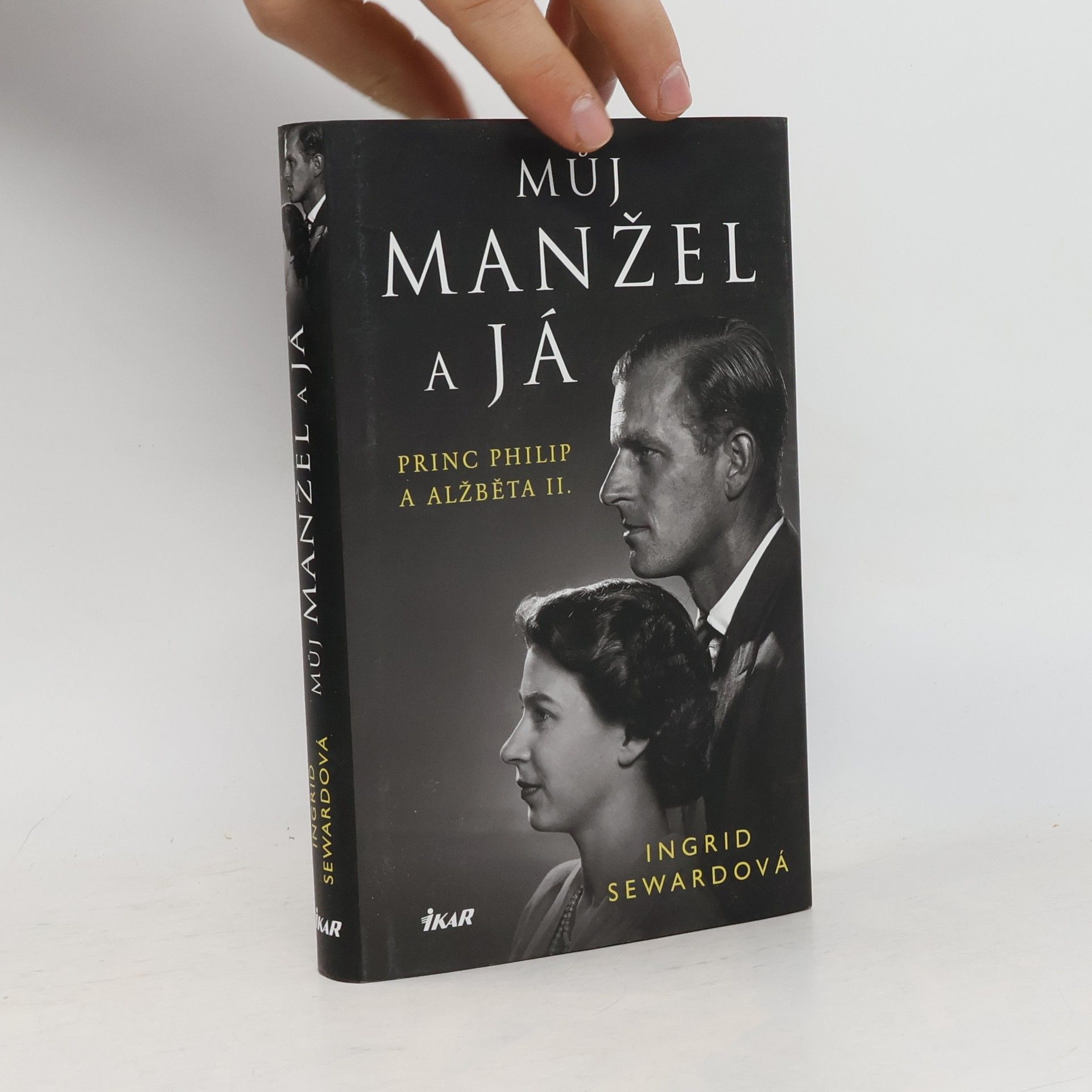 Seward Ingrid Můj manžel a já : princ Philip a Alžběta II.