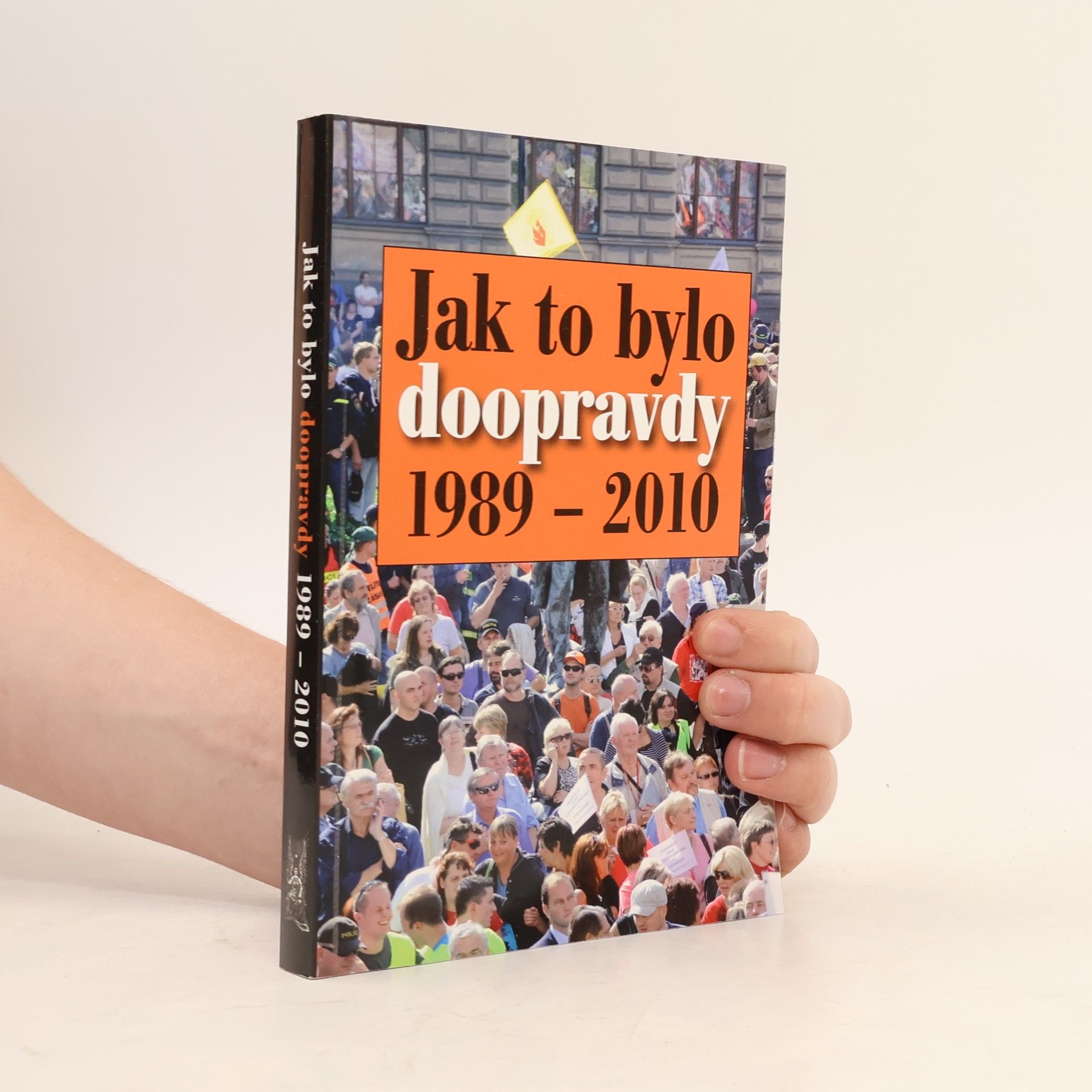 Čestmír Kubát Jak to bylo doopravdy : 1989-2010