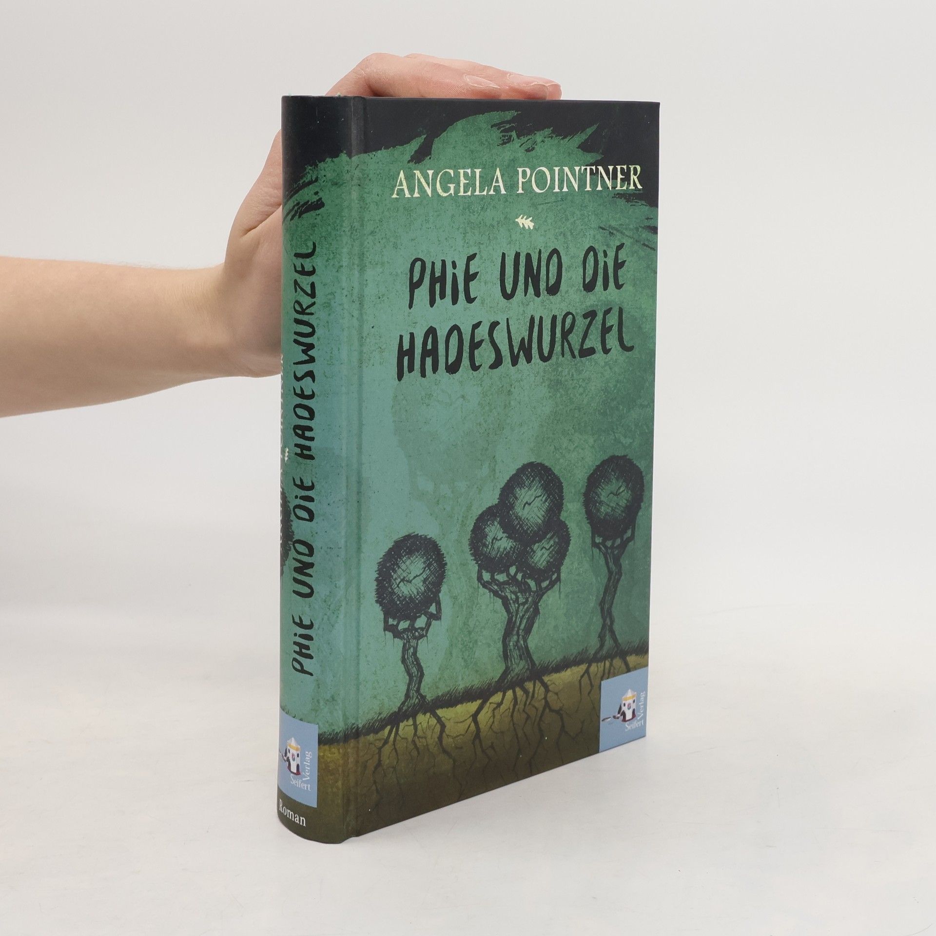 Angela Pointner Phie und die Hadeswurzel
