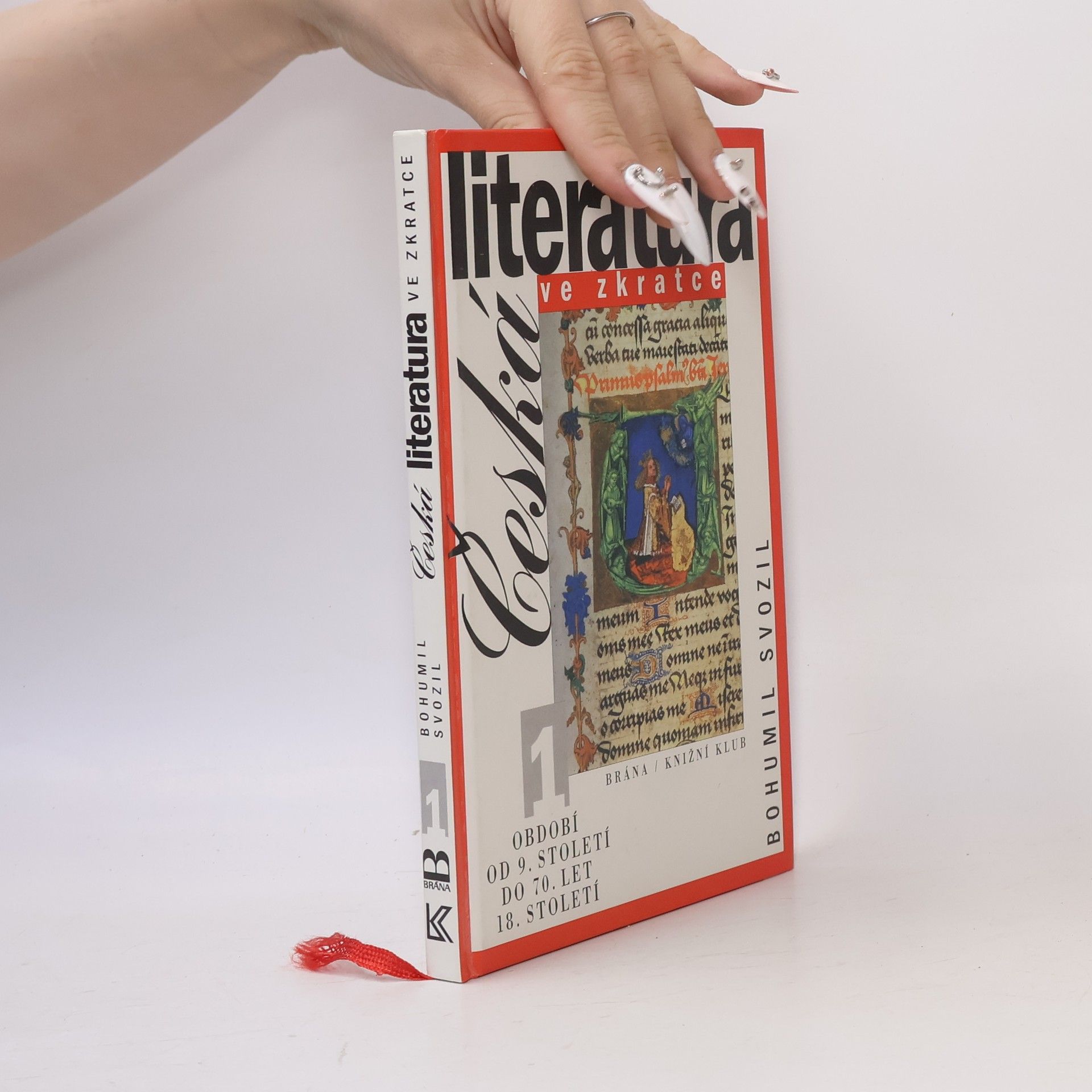 Bohumil Svozil Česká literatura ve zkratce. 1, Období od 9. století do 70. let 18. století