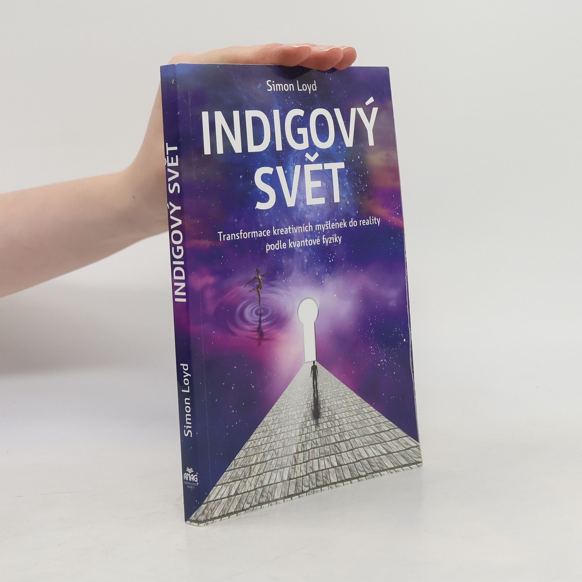 Simon Loyd Indigový svět: Transformace kreativních myšlenek do reality podle kvantové fyziky
