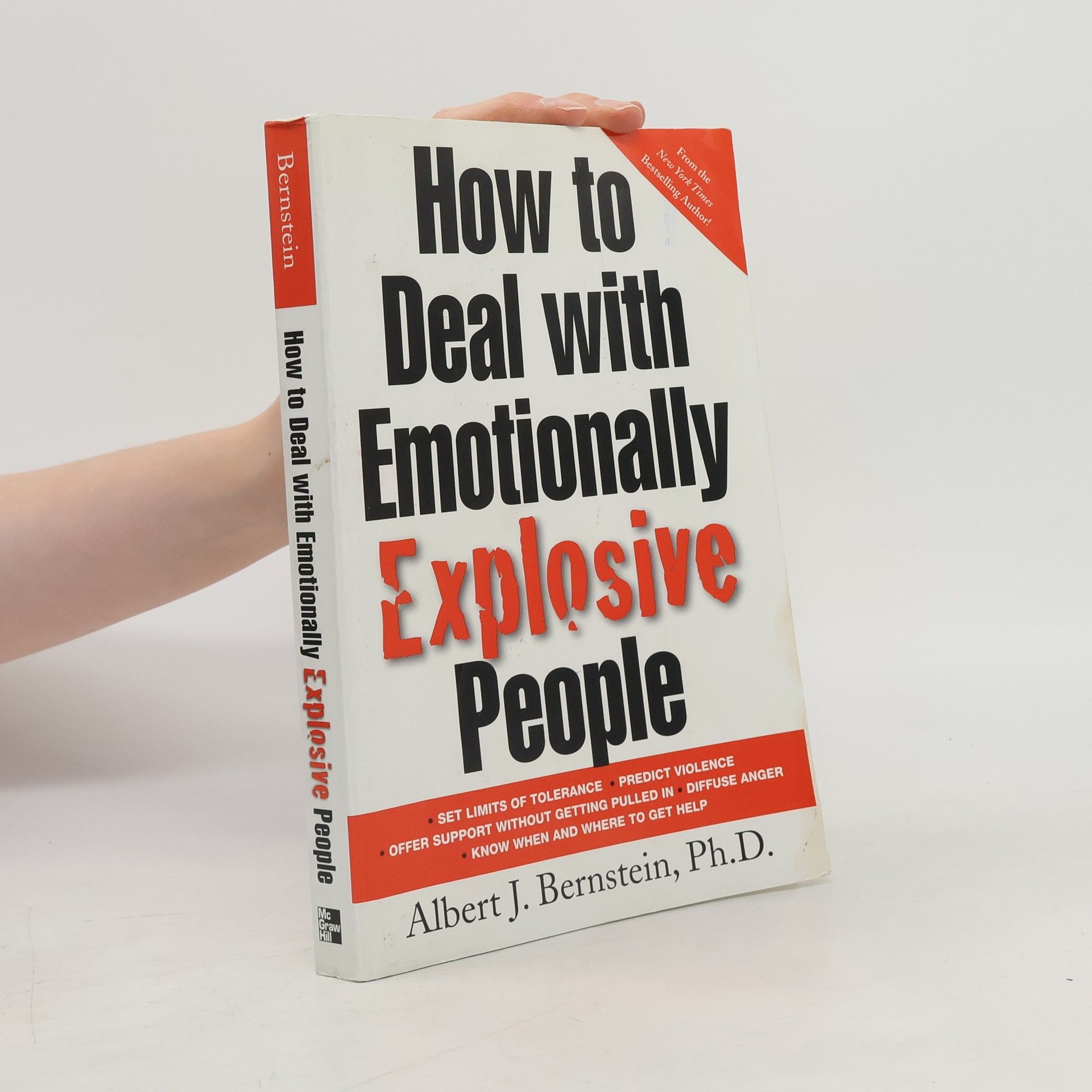 Albert J. Bernstein How to Deal with Emotionally Explosive People