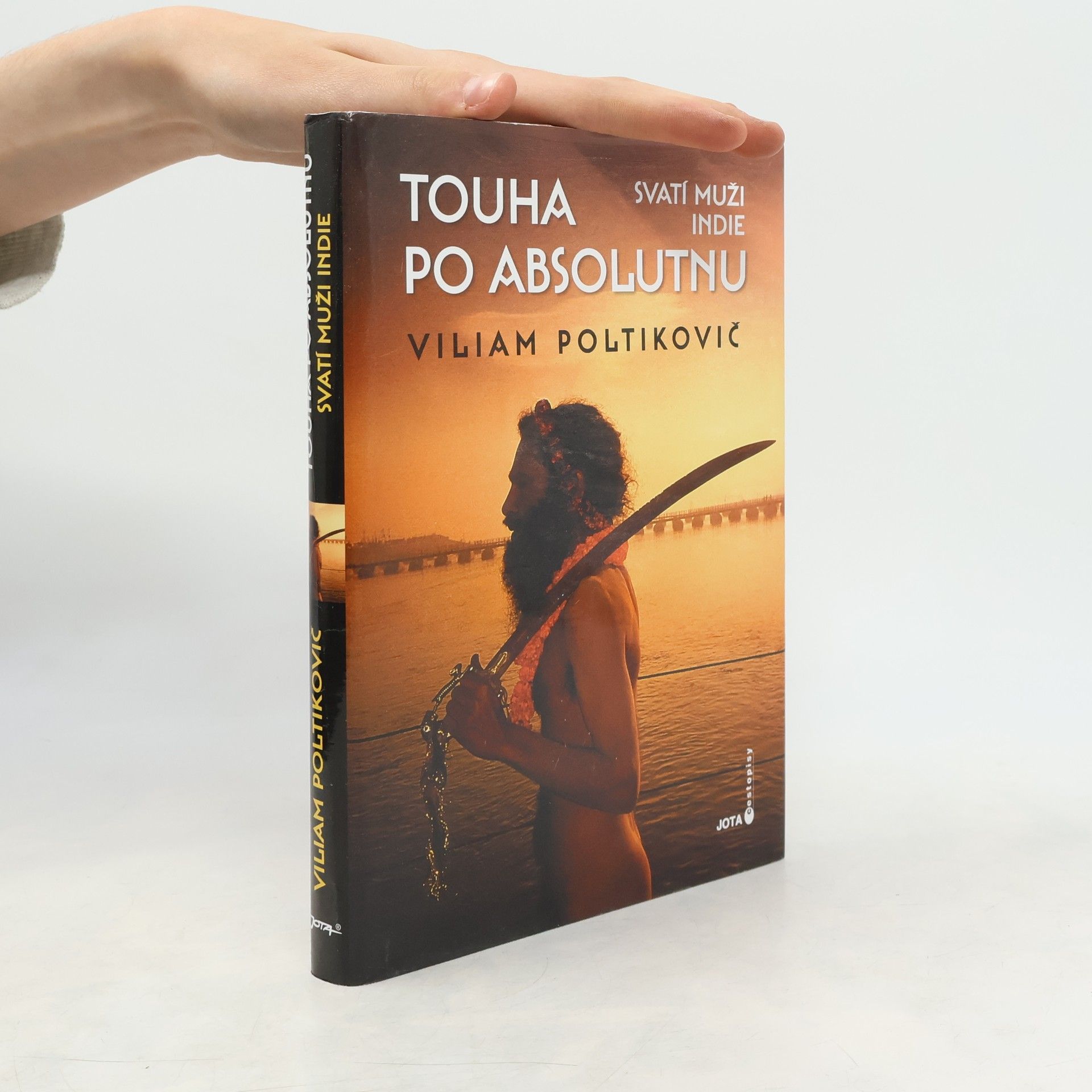 Viliam Poltikovič Touha po absolutnu - Svatí muži Indie