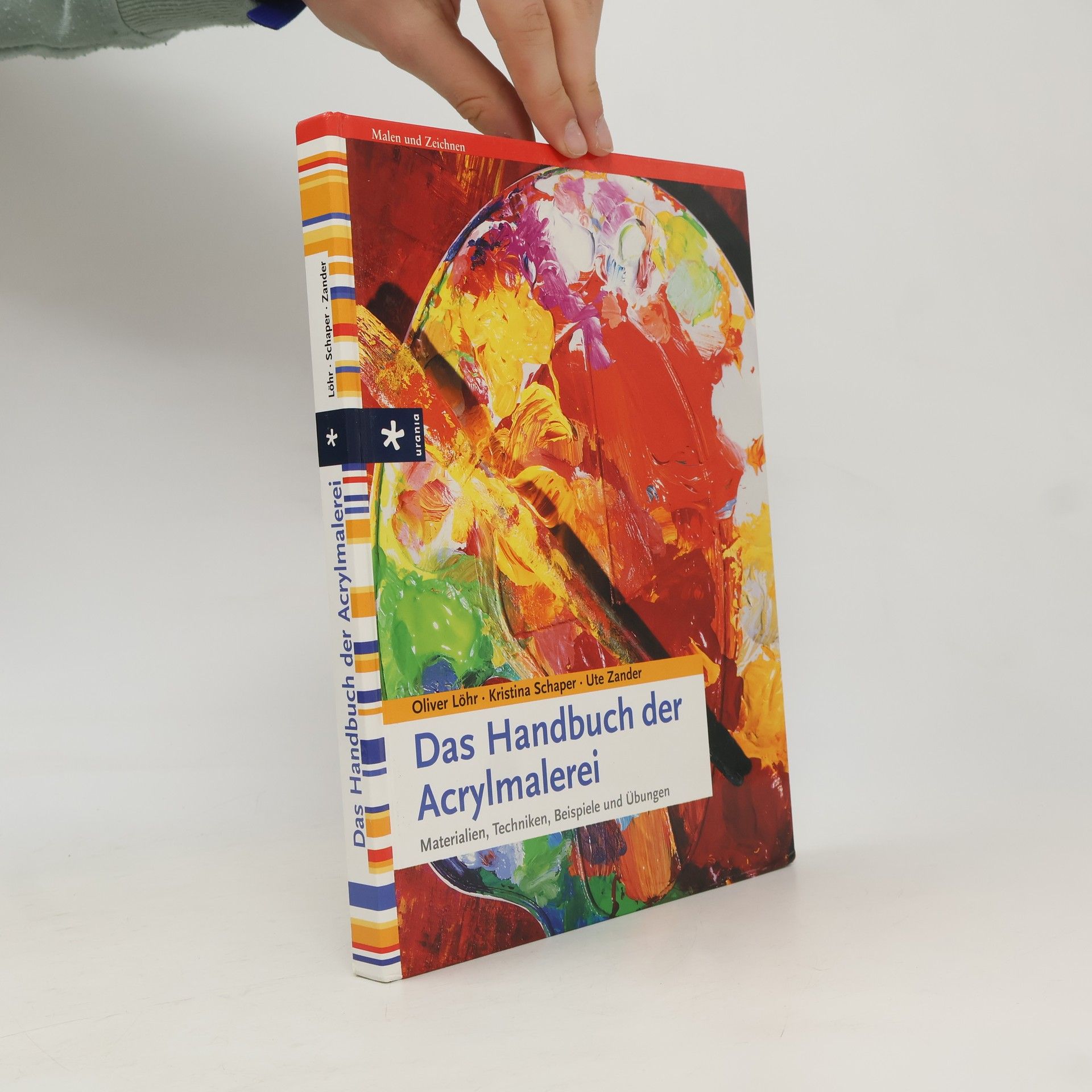 Ute Zander Das Handbuch der Acrylmalerei. Materialien, Techniken, Beispiele und Übungen